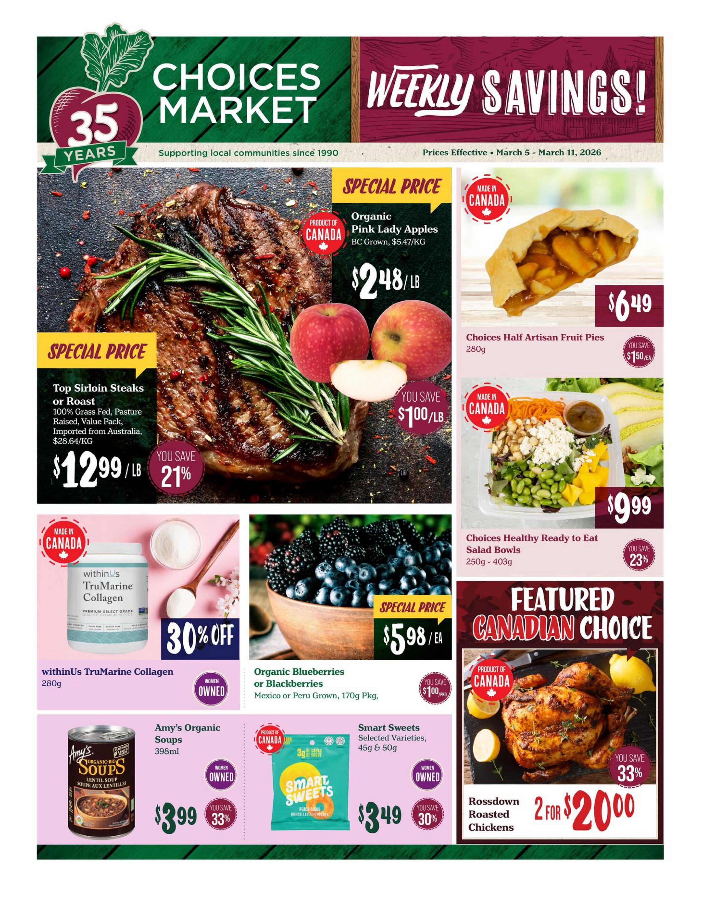 Choices Market Weekly Savings flyer for March 5-11, 2026. Features Top Sirloin Steaks or Roast at $12.99/lb, saving 21%. Organic Pink Lady Apples are $2.48/lb, saving $1.00/lb. Choices Half Artisan Fruit Pies are $6.49, saving $1.50/ea. Choices Healthy Ready to Eat Salad Bowls are $9.99, saving 23%. Also available are withinUs TruMarine Collagen for 30% off, Organic Blueberries or Blackberries for $5.98/ea, saving $1.00/pkg. Amy's Organic Soups are $3.99, saving 33%. Smart Sweets Selected Varieties are $3.49, saving 30%. Featured Canadian Choice: Rossdown Roasted Chickens are 2 for $20.00, saving 33%.