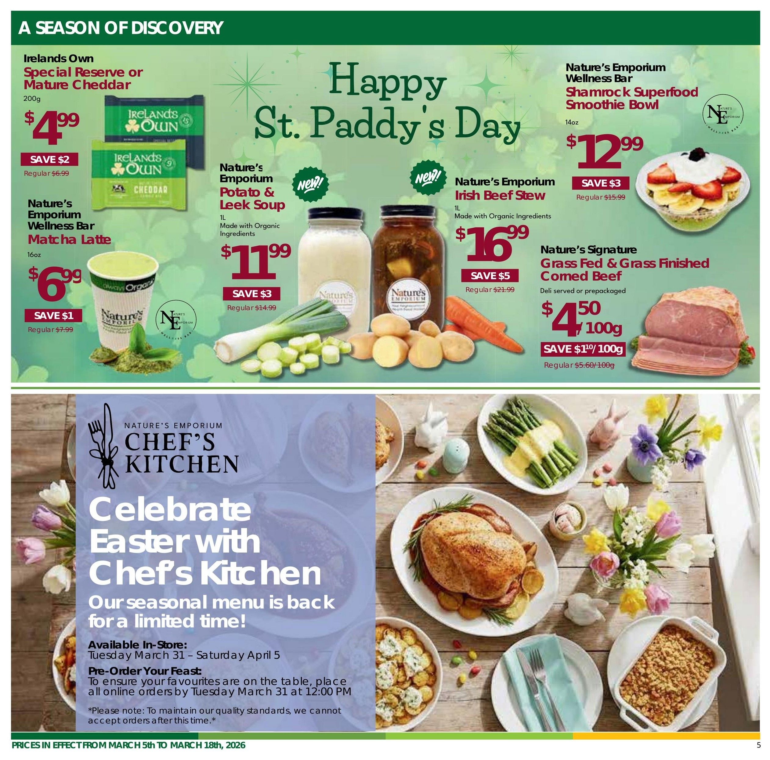 Nature's Emporium flyer page 5 features St. Patrick's Day specials and Easter dining. Top section highlights Ireland's Own Special Reserve or Mature Cheddar for $4.99 (save $2), Nature's Emporium Wellness Bar Matcha Latte for $6.99 (save $1), Nature's Emporium Potato & Leek Soup for $11.99 (save $3), Nature's Emporium Irish Beef Stew for $16.99 (save $5), Nature's Emporium Wellness Bar Shamrock Superfood Smoothie Bowl for $12.99 (save $3), and Nature's Signature Grass Fed & Grass Finished Comed Beef at $4.50 per 100g (save $1.10/100g). The bottom section promotes Nature's Emporium Chef's Kitchen 'Celebrate Easter with Chef's Kitchen' seasonal menu, available in-store from Tuesday March 31 to Saturday April 5. Pre-orders for Easter feasts are due by Tuesday March 31 at 12:00 PM. Prices are effective from March 5th to March 18th, 2026.