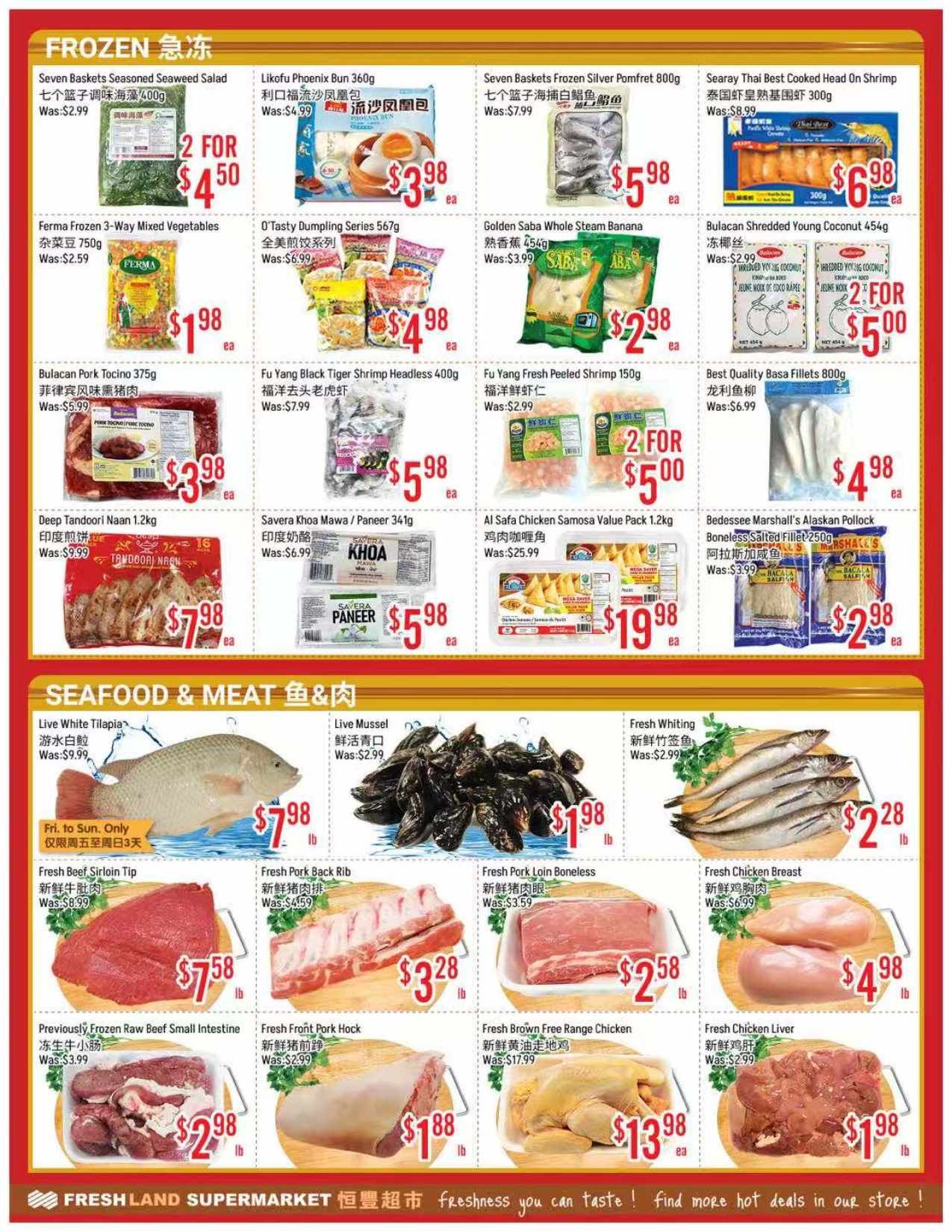 Freshland Supermarket weekly flyer specials page 2. Frozen section features Seven Baskets Seasoned Seaweed Salad for $4.50 for 2, Likofu Phoenix Bun 360g for $3.98, Seven Baskets Frozen Silver Pomfret 800g for $5.98, and Searay Thai Best Cooked Head On Shrimp 300g for $6.98. Also available are Ferma Frozen 3-Way Mixed Vegetables for $1.98, D'Tasty Dumpling Series 567g for $4.98, Golden Saba Whole Steam Banana for $2.98, and Bulacan Shredded Young Coconut 454g for $5.00 for 2. Other frozen items include Bulacan Pork Tocino 375g for $3.98, Fu Yang Black Tiger Shrimp Headless 400g for $5.98, Fu Yang Fresh Peeled Shrimp 150g for $5.00 for 2, and Best Quality Basa Fillets 800g for $4.98. Additionally, Deep Tandoori Naan 1.2kg is $7.98, Savera Khoa Mawa / Paneer 341g is $5.98, Al Safa Chicken Samosa Value Pack 1.2kg is $19.98, and Bedessee Marshall's Alaskan Pollock Boneless Salted Fillet 250g is $2.98. The Seafood & Meat section offers Live White Tilapia for $7.98 lb (Fri. to Sun. Only), Live Mussel for $1.98 lb, and Fresh Whiting for $2.28 lb. Meat deals include Fresh Beef Sirloin Tip for $7.58 lb, Fresh Pork Back Rib for $3.28 lb, Fresh Pork Loin Boneless for $2.58 lb, Fresh Chicken Breast for $4.98 lb, Previously Frozen Raw Beef Small Intestine for $2.98 lb, Fresh Front Pork Hock for $1.88 lb, Fresh Brown Free Range Chicken for $13.98 ea, and Fresh Chicken Liver for $1.98 lb.