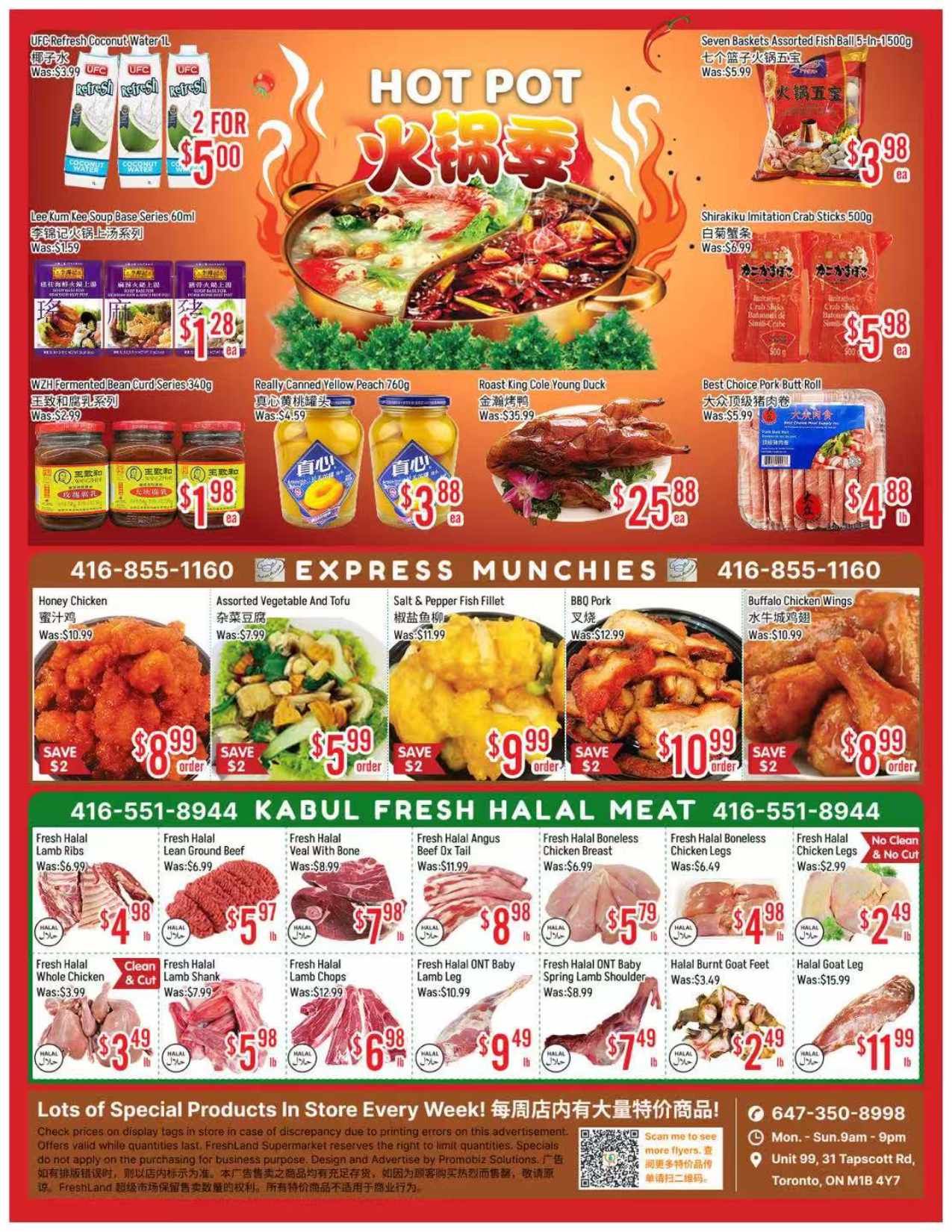 Freshland Supermarket weekly flyer specials page 4 features a 'Hot Pot' theme with various food items. Top section includes UFC Refresh Coconut Water 1L, 2 for $5.00; Lee Kum Kee Soup Base Series 60ml, was $1.59; WZH Fermented Bean Curd Series 340g, was $2.99, now $1.98; Really Canned Yellow Peach 760g, was $4.59, now $3.88; Roast King Cole Young Duck, was $35.99, now $25.88; Seven Baskets Assorted Fish Ball 5-in-1 500g, was $5.99, now $3.98; Shirakiku Imitation Crab Sticks 500g, was $6.99, now $5.98; and Best Choice Pork Butt Roll, was $5.99, now $4.88 lb. The Express Munchies section offers Honey Chicken, was $10.99, now $8.99 with $2 savings; Assorted Vegetable and Tofu, was $7.99, now $5.99 with $2 savings; Salt & Pepper Fish Fillet, was $11.99, now $9.99 with $2 savings; BBQ Pork, was $12.99, now $10.99 with $2 savings; and Buffalo Chicken Wings, was $10.99, now $8.99 with $2 savings. The Fresh Halal Meat section includes Fresh Halal Lamb Ribs, was $6.99, now $4.98 lb; Fresh Halal Lean Ground Beef, was $6.99, now $5.97 lb; Fresh Halal Veal With Bone, was $8.99, now $7.98 lb; Fresh Halal Angus Beef Ox Tail, was $11.99, now $8.98 lb; Fresh Halal Boneless Chicken Breast, was $6.99, now $5.79 lb; Fresh Halal Chicken Legs, was $6.49, now $4.98 lb; Fresh Halal Chicken Legs, was $2.99, now $2.49 lb; Clean & Cut Fresh Halal Lamb Shank, was $7.99, now $5.98 lb; Fresh Halal ONT Baby Lamb Leg, was $10.99, now $9.49 lb; Fresh Halal ONT Baby Spring Lamb Shoulder, was $8.99, now $7.49 lb; Halal Burnt Goat Feet, was $3.49, now $2.49 lb; and Halal Goat Leg, was $15.99, now $11.99 lb. The bottom of the page provides contact information for Freshland Supermarket, including a phone number and address at Unit 99, 31 Tapscott Rd, Toronto, ON M1B 4Y7.