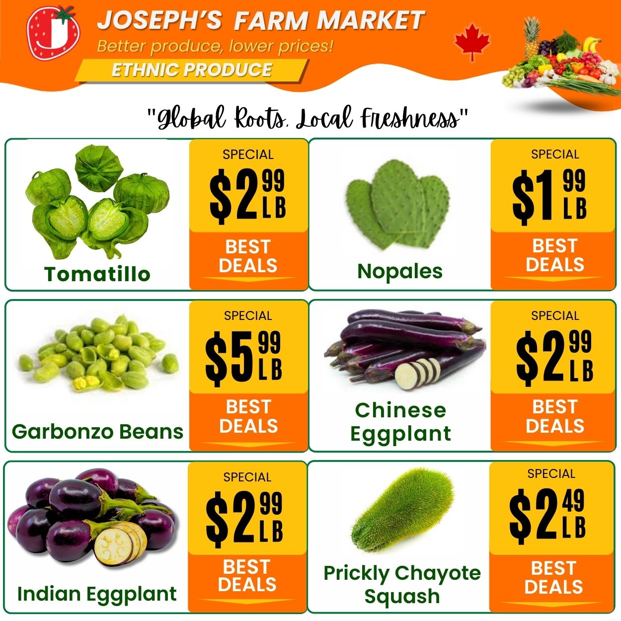 Joseph's Farm Market weekly flyer specials page 3, featuring ethnic produce with the slogan 'Global Roots. Local Freshness.' On special: Tomatillos for $2.99 per lb, Nopales for $1.99 per lb, Garbonzo Beans for $5.99 per lb, Chinese Eggplant for $2.99 per lb, Indian Eggplant for $2.99 per lb, and Prickly Chayote Squash for $2.49 per lb. All items are marked as 'Best Deals'.