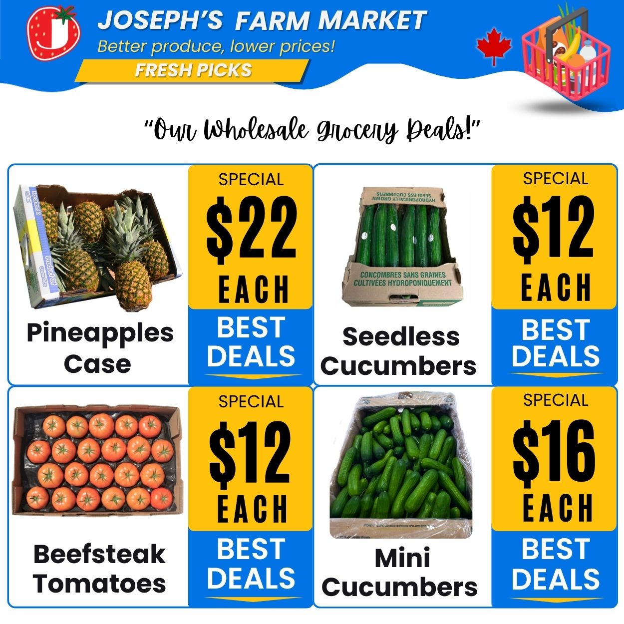 Joseph's Farm Market weekly flyer specials page 7 features wholesale grocery deals. On special, a case of Pineapples is $22 each. Seedless Cucumbers are $12 each. Beefsteak Tomatoes are $12 each. Mini Cucumbers are $16 each. All items are listed as best deals.
