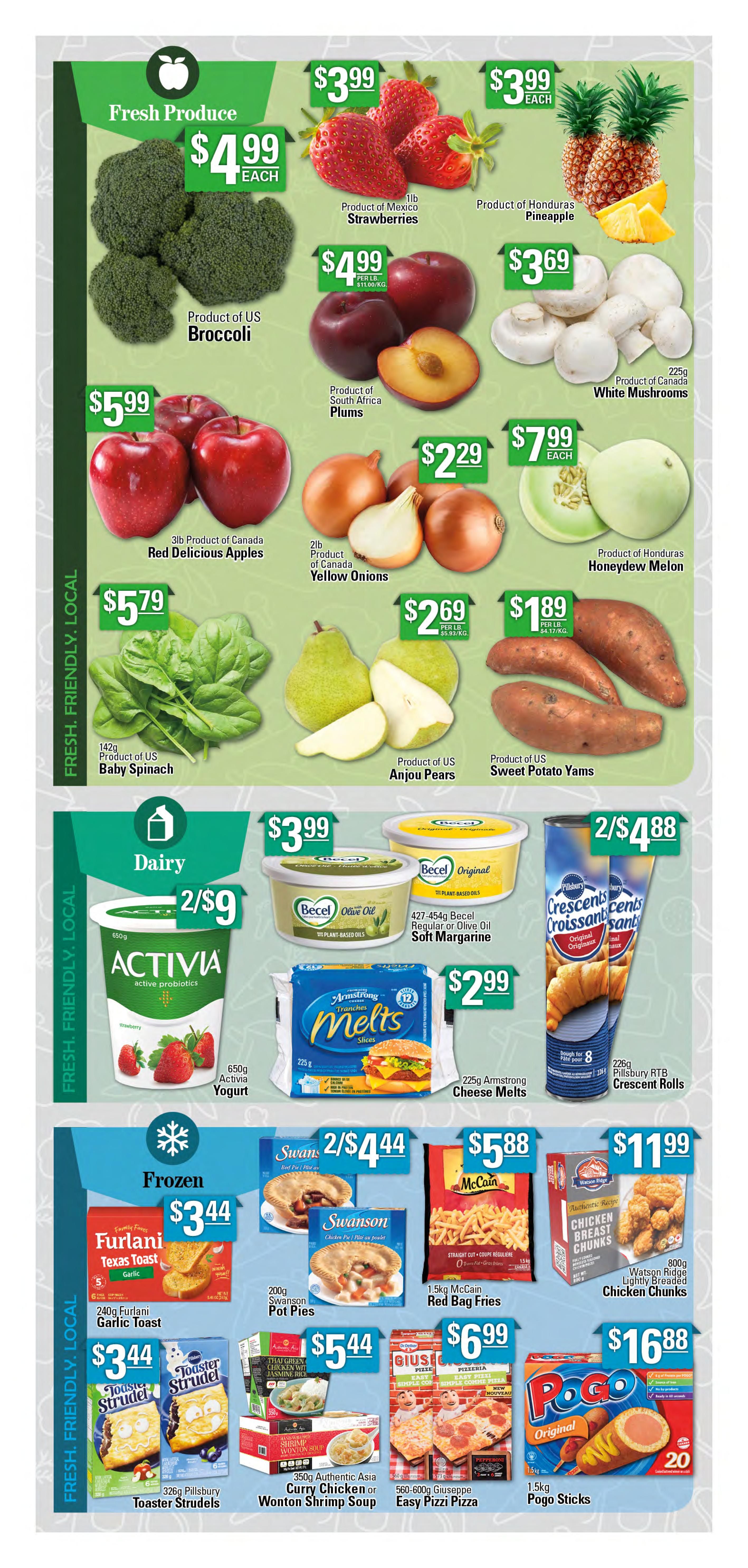 Powell's Supermarket weekly flyer specials, Page 4. Fresh Produce includes: Product of US Broccoli for $4.99 each, 1lb Product of Mexico Strawberries for $3.99 each, Product of Honduras Pineapple for $3.99 each, Product of South Africa Plums for $4.99 per lb, 225g Product of Canada White Mushrooms for $3.69, 3lb Product of Canada Red Delicious Apples for $5.99, 2lb Product of Canada Yellow Onions for $2.29, 142g Product of US Baby Spinach for $5.79, Product of US Anjou Pears for $2.69 per lb, and Product of US Sweet Potato Yams for $1.89 per lb. Dairy section features: 650g Activia Yogurt for 2 for $9, and 427-454g Becel Regular or Olive Oil Soft Margarine for $3.99. Frozen items include: 240g Furlani Texas Toast Garlic Toast for $3.44, 326g Pillsbury Toaster Strudels for $3.44, 225g Armstrong Cheese Melts for $2.99, 226g Pillsbury RTB Crescent Rolls for 2 for $4.88, 200g Swanson Pot Pies for 2 for $4.44, 1.5kg McCain Red Bag Fries for $5.88, 800g Watson Ridge Lightly Breaded Chicken Chunks for $11.99, 350g Authentic Asia Curry Chicken or Wonton Shrimp Soup for $5.44, 560-600g Giuseppe Easy Pizza Pizza for $6.99, and 1.5kg Pogo Sticks for $16.88.