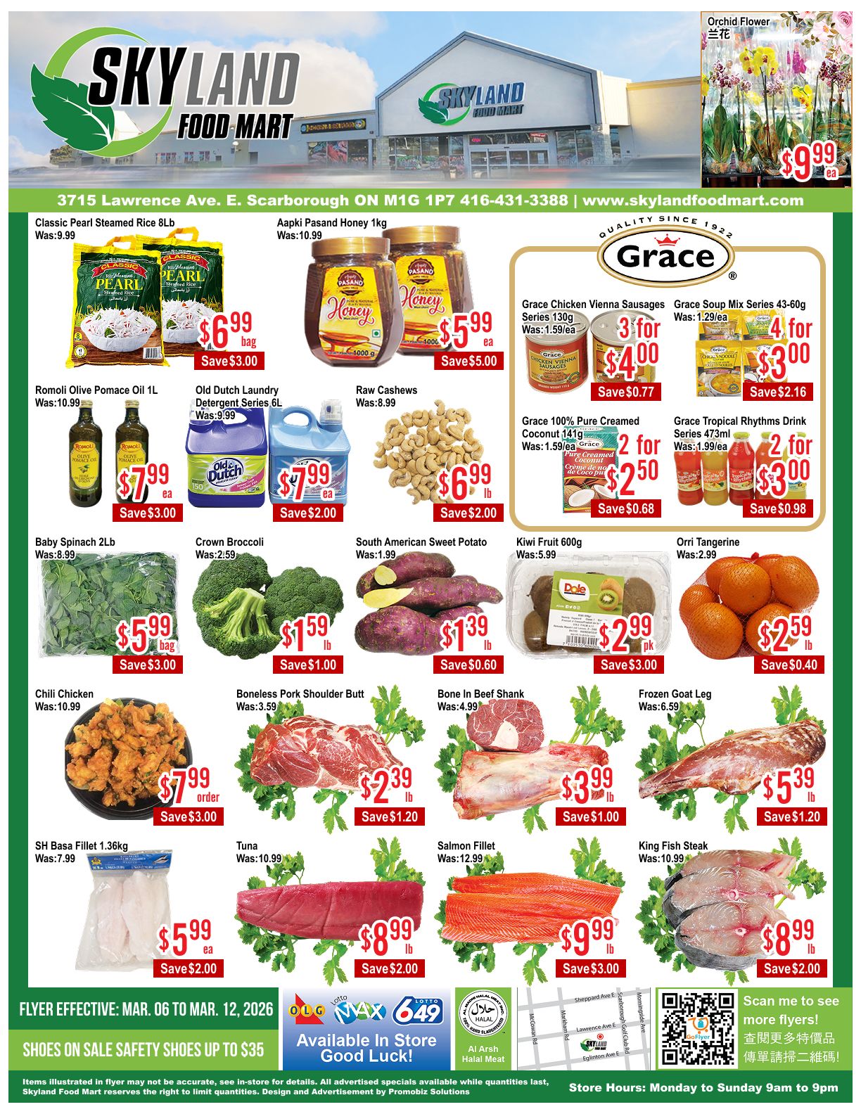 Skyland Food Mart flyer page 1 features weekly specials from March 6 to March 12, 2026. Highlights include Classic Pearl Steamed Rice 8lb for $6.99 (save $3.00), Aapki Pasand Honey 1kg for $5.99 (save $5.00), Romoli Olive Pomace Oil 1L for $7.99 (save $3.00), and Old Dutch Laundry Detergent Series 6L for $7.99 (save $2.00). Also featured are Raw Cashews for $6.99/lb (save $2.00), Baby Spinach 2lb for $5.99/bag (save $3.00), Crown Broccoli for $1.59/lb (save $1.00), and South American Sweet Potato for $1.39/lb (save $0.60). Meat specials include Chili Chicken for $7.99/order (save $3.00), Boneless Pork Shoulder Butt for $2.39/lb (save $1.20), Bone In Beef Shank for $3.99/lb (save $1.00), and Frozen Goat Leg for $5.39/lb (save $1.20). Seafood deals include SH Basa Fillet 1.36kg for $5.99/ea (save $2.00), Tuna for $8.99/lb (save $2.00), Salmon Fillet for $9.99/lb (save $3.00), and King Fish Steak for $8.99/lb (save $2.00). Grace products on sale are Chicken Vienna Sausages 3 for $4.00, Soup Mix 4 for $3.00, 100% Pure Creamed Coconut 2 for $2.50, and Tropical Rhythms Drink 2 for $3.00. Kiwi Fruit 600g is $2.99/pk (save $3.00) and Orri Tangerine is $2.59/lb (save $0.40). Orchid flowers are available for $9.99/ea. Shoes on safety shoes are up to $35. The flyer also mentions available in-store promotions and lottery tickets. Store hours are Monday to Sunday 9am to 9pm.