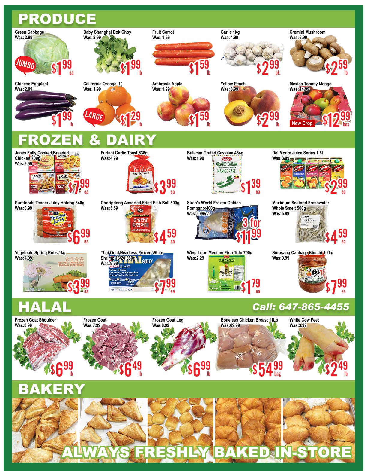 Skyland Food Mart weekly flyer specials, page 3. Produce section features Green Cabbage for $1.99, Baby Shanghai Bok Choy for $1.99, Fruit Carrots for $1.59, Garlic 1kg for $2.99, and Cremini Mushrooms for $2.59. Also available are Chinese Eggplant for $1.99/lb, California Oranges (Large) for $1.29/lb, Ambrosia Apples for $1.59/lb, Yellow Peaches for $2.99/lb, and Mexico Tommy Mangoes (New Crop) for $12.99/box. The Frozen & Dairy section includes Janes Fully Cooked Breaded Chicken 700g for $7.99, Furlani Garlic Toast 638g for $3.99, Bulacan Grated Cassava 454g for $1.39, and Del Monte Juice Series 1.6L for $2.99. Other items are Purefoods Tender Juicy Hotdog 340g for $6.99, Choripdong Assorted Fried Fish Ball 500g for $4.59, Siren's World Frozen Golden Pompano 400g at 3 for $11.99, and Maximum Seafood Freshwater Whole Smelt 500g for $4.59. Vegetable Spring Rolls 1kg are $3.99, Thai Gold Headless Frozen White Shrimp 16/20 380g is $7.99, Wing Loon Medium Firm Tofu 700g is $1.79, and Surasang Cabbage Kimchi 1.2kg is $7.99. The Halal section offers Frozen Goat Shoulder for $6.99/lb, Frozen Goat for $6.49/lb, Frozen Goat Leg for $6.99/lb, Boneless Chicken Breast 11lb for $54.99/bag, and White Cow Feet for $2.49/lb. The Bakery section highlights 'Always Freshly Baked In-Store' with various baked goods. The store's phone number is 647-865-4455.