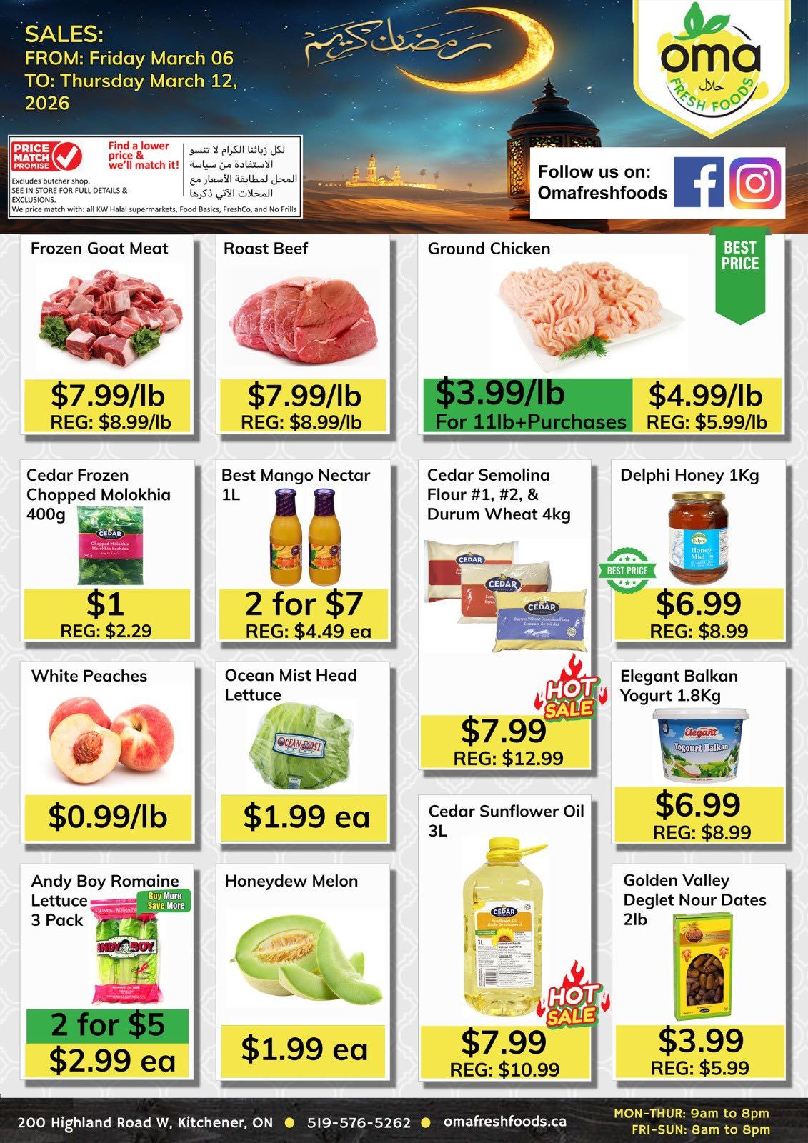 Oma Fresh Foods weekly flyer specials from Friday, March 6 to Thursday, March 12, 2026. Featured items include Frozen Goat Meat for $7.99/lb (regularly $8.99/lb), Roast Beef for $7.99/lb (regularly $8.99/lb), and Ground Chicken for $3.99/lb for 11lb+ purchases or $4.99/lb (regularly $5.99/lb). Also available are Cedar Frozen Chopped Molokhia 400g for $1 (regularly $2.29), Best Mango Nectar 1L at 2 for $7 (regularly $4.49 each), Cedar Semolina Flour #1, #2, & Durum Wheat 4kg for $7.99 (regularly $12.99), and Delphi Honey 1kg for $6.99 (regularly $8.99). Produce deals include White Peaches for $0.99/lb, Ocean Mist Head Lettuce for $1.99 each, and Honeydew Melon for $1.99 each. Andy Boy Romaine Lettuce 3 Pack is 2 for $5 ($2.99 each). Other specials are Cedar Sunflower Oil 3L for $7.99 (regularly $10.99) and Elegant Balkan Yogurt 1.8kg for $6.99 (regularly $8.99). Golden Valley Deglet Nour Dates 2lb are $3.99 (regularly $5.99). Oma Fresh Foods is located at 200 Highland Road W, Kitchener, ON, with phone number 519-576-5262 and website omafreshfoods.ca. Store hours are Monday-Thursday 9am to 8pm and Friday-Sunday 8am to 8pm.