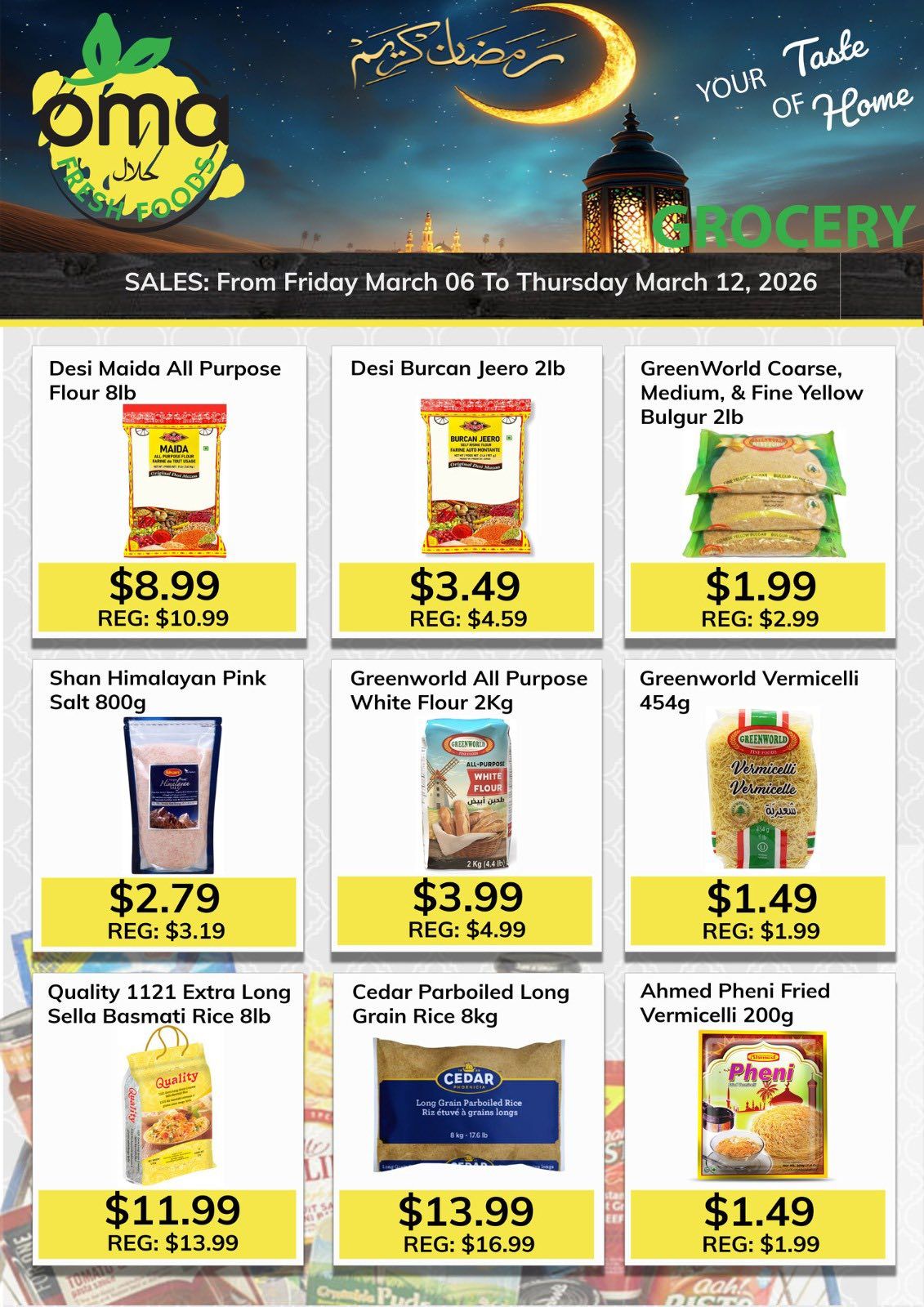 Oma Fresh Foods weekly flyer specials page 4, featuring Desi Maida All Purpose Flour 8lb for $8.99 (regularly $10.99), Desi Burcan Jeero 2lb for $3.49 (regularly $4.59), and GreenWorld Coarse, Medium, & Fine Yellow Bulgur 2lb for $1.99 (regularly $2.99). Also available are Shan Himalayan Pink Salt 800g for $2.79 (regularly $3.19), Greenworld All Purpose White Flour 2kg for $3.99 (regularly $4.99), and Greenworld Vermicelli 454g for $1.49 (regularly $1.99). Additionally, find Quality 1121 Extra Long Sella Basmati Rice 8lb for $11.99 (regularly $13.99), Cedar Parboiled Long Grain Rice 8kg for $13.99 (regularly $16.99), and Ahmed Pheni Fried Vermicelli 200g for $1.49 (regularly $1.99). Sales are valid from Friday, March 06 to Thursday, March 12, 2026.
