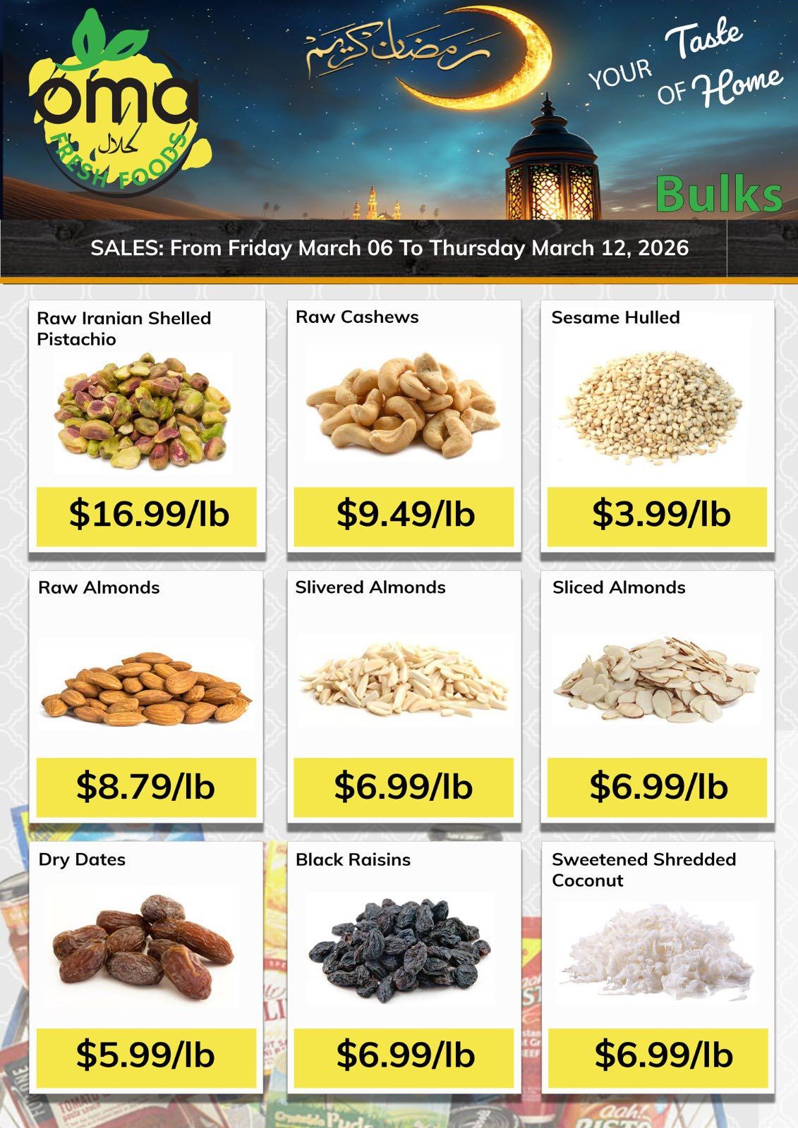 Oma Fresh Foods weekly flyer specials for March 6 to March 12, 2026, featuring bulk items. Products include Raw Iranian Shelled Pistachios for $16.99/lb, Raw Cashews for $9.49/lb, Sesame Hulled for $3.99/lb, Raw Almonds for $8.79/lb, Slivered Almonds for $6.99/lb, Sliced Almonds for $6.99/lb, Dry Dates for $5.99/lb, Black Raisins for $6.99/lb, and Sweetened Shredded Coconut for $6.99/lb.