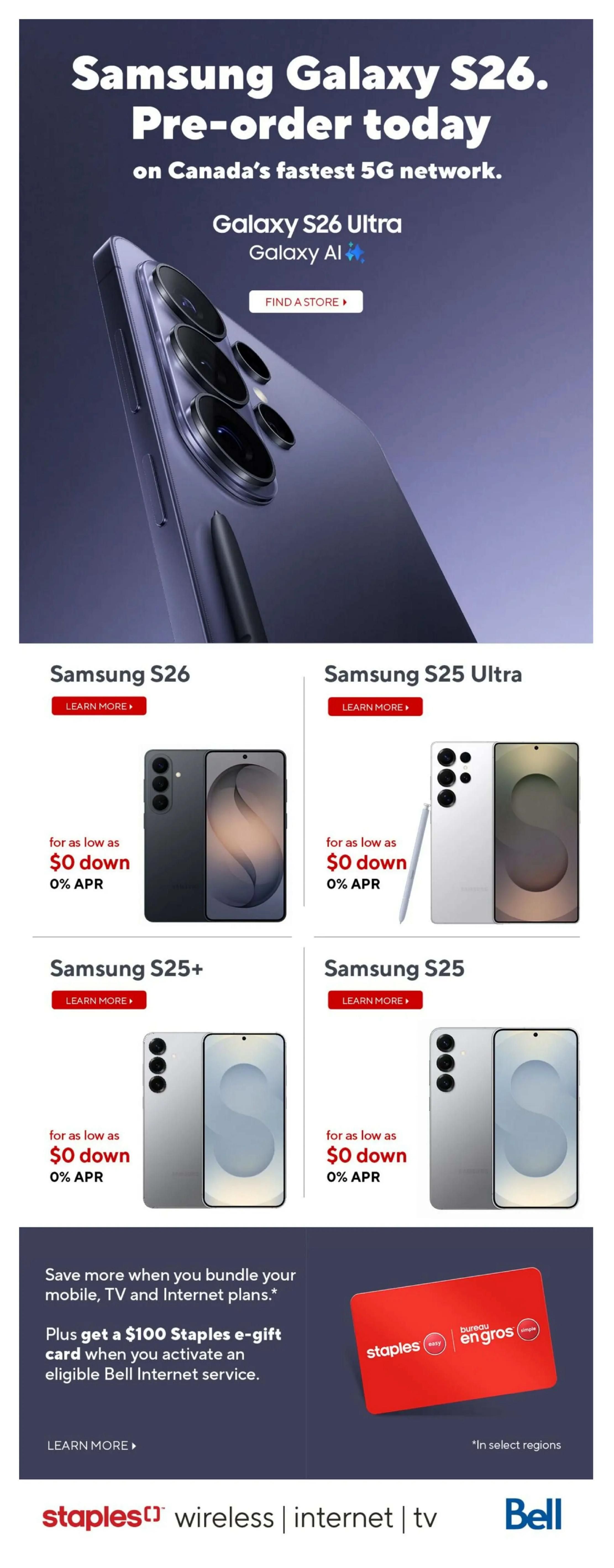 Staples weekly flyer specials page 5 features the Samsung Galaxy S26 series. Pre-order today on Canada's fastest 5G network. Available models include Samsung S26, Samsung S25 Ultra, Samsung S25+, and Samsung S25, all with $0 down and 0% APR financing. The page also highlights a promotion: save more when bundling mobile, TV, and internet plans, plus get a $100 Staples e-gift card when activating an eligible Bell Internet service. Learn more about these offers and find a store. The bottom of the page shows Staples Wireless, Internet, and TV services in partnership with Bell.