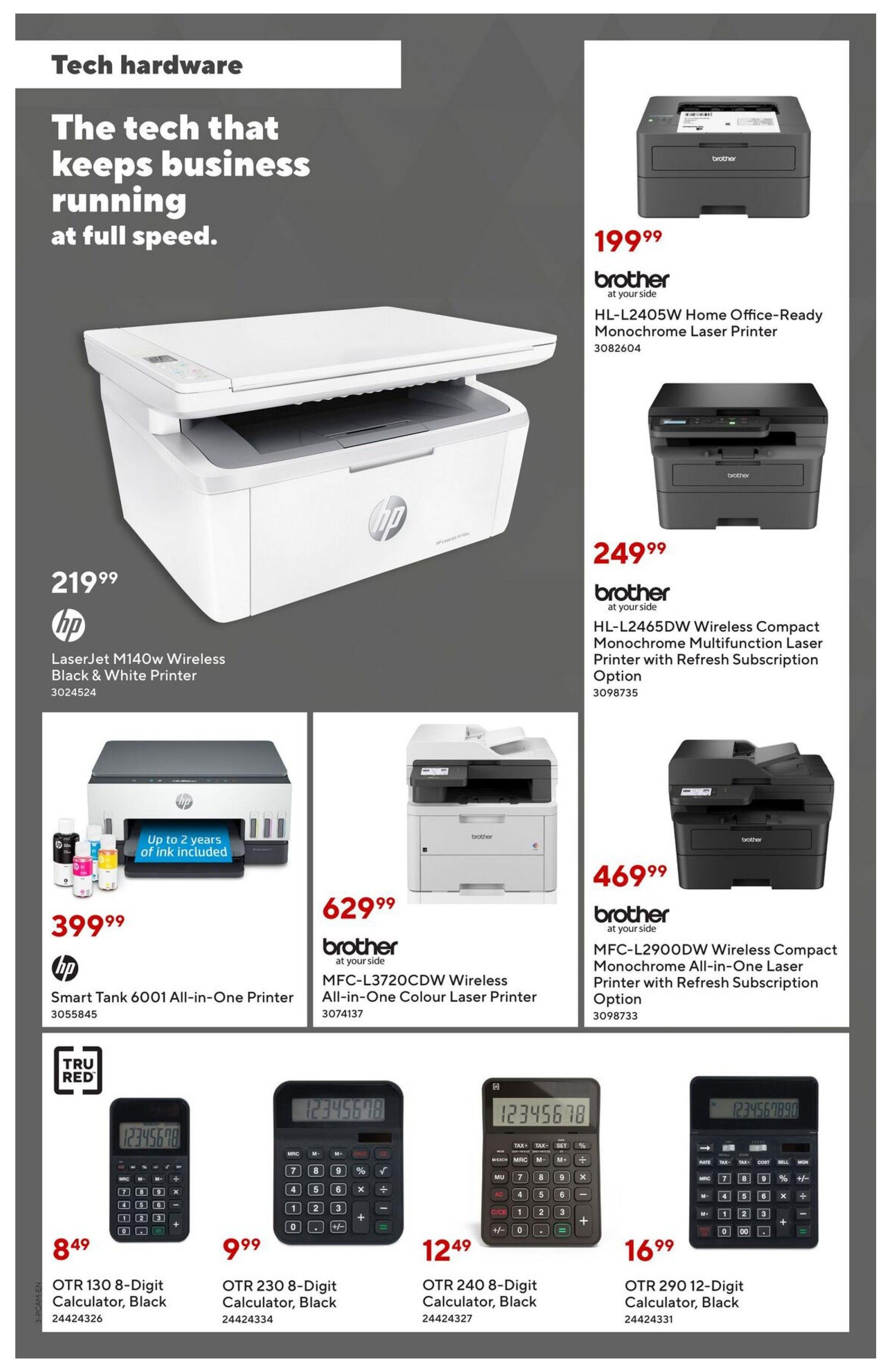 Staples Tech Hardware flyer page 3 features a selection of printers and calculators. The HP LaserJet M140w Wireless Black & White Printer is priced at $219.99. The Brother HL-L2405W Home Office-Ready Monochrome Laser Printer is $199.99. The Brother HL-L2465DW Wireless Compact Monochrome Multifunction Laser Printer with Refresh Subscription Option is $249.99. The HP Smart Tank 6001 All-in-One Printer, which includes up to 2 years of ink, is $399.99. The Brother MFC-L3720CDW Wireless All-in-One Colour Laser Printer is $629.99. The Brother MFC-L2900DW Wireless Compact Monochrome All-in-One Laser Printer with Refresh Subscription Option is $469.99. Also available are TRU RED calculators: the OTR 130 8-Digit Calculator in Black for $8.49, the OTR 230 8-Digit Calculator in Black for $9.99, the OTR 240 8-Digit Calculator in Black for $12.49, and the OTR 290 12-Digit Calculator in Black for $16.99.