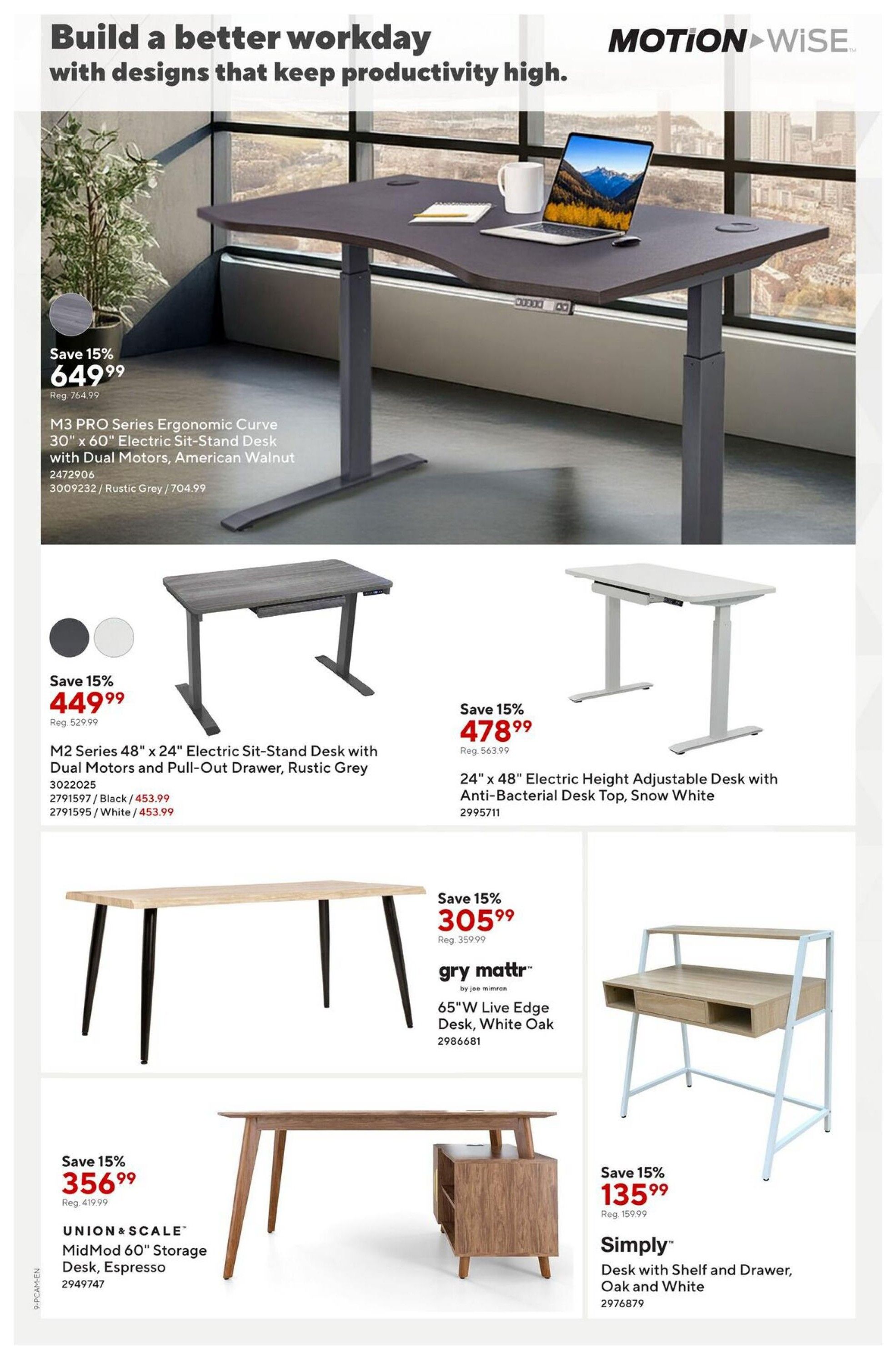 Staples Preferred Flyer, Page 9: Build a better workday with designs that keep productivity high. Featured items include the M3 PRO Series Ergonomic Curve 30' x 60' Electric Sit-Stand Desk with Dual Motors in American Walnut for $649.99 (save 15%, reg. $764.99). Also available is the M2 Series 48' x 24' Electric Sit-Stand Desk with Dual Motors and Pull-Out Drawer in Rustic Grey for $449.99 (save 15%, reg. $529.99), with options in Black or White for $453.99. The 24' x 48' Electric Height Adjustable Desk with Anti-Bacterial Desk Top in Snow White is on sale for $478.99 (save 15%, reg. $563.99). The gry mattr 65'W Live Edge Desk in White Oak is priced at $305.99 (save 15%, reg. $359.99). The UNION & SCALE MidMod 60' Storage Desk in Espresso is $356.99 (save 15%, reg. $419.99). Finally, the Simply Desk with Shelf and Drawer in Oak and White is available for $135.99 (save 15%, reg. $159.99).