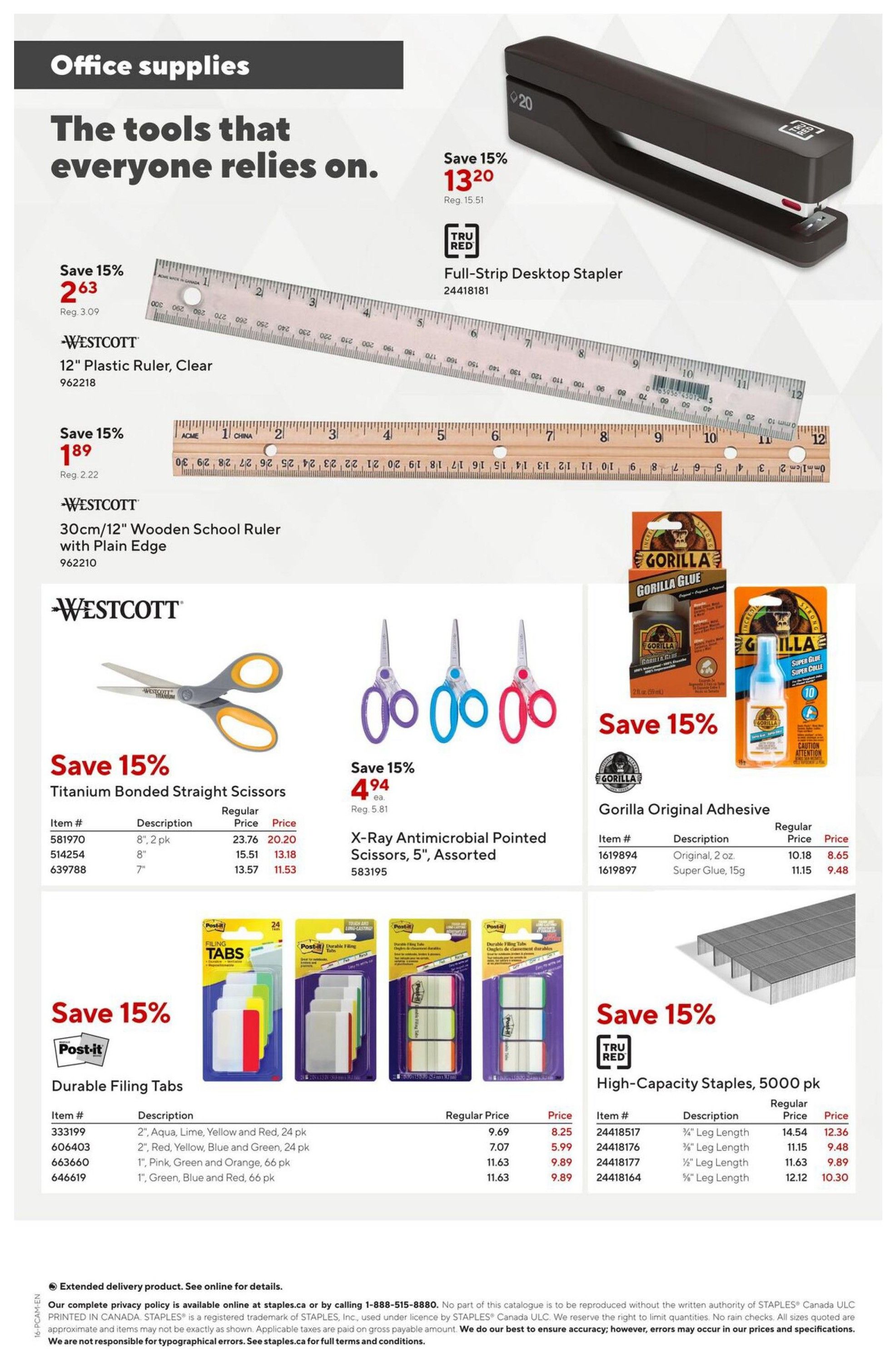 Staples Preferred Flyer page 16 features office supplies. Save 15% on a TRU RED Full-Strip Desktop Stapler for $13.20, regular price $15.51. Westcott 12' Plastic Ruler, Clear, is on sale for $2.63, regular price $3.09. Westcott 30cm/12' Wooden School Ruler with Plain Edge is $1.89, regular price $2.22. Save 15% on Westcott Titanium Bonded Straight Scissors, with 8', 2 pk for $20.20 (regular $23.76), 8' for $13.18 (regular $15.51), and 7' for $11.53 (regular $13.57). X-Ray Antimicrobial Pointed Scissors, 5', Assorted, are on sale for $4.94, regular price $5.81. Save 15% on Gorilla Glue Original Adhesive, with Original, 2 oz for $8.65 (regular $10.18) and Super Glue, 15g for $9.48 (regular $11.15). Post-it Durable Filing Tabs are on sale: 2' (24 pk) in Aqua, Lime, Yellow and Red for $8.25 (regular $9.69), 2' (24 pk) in Red, Yellow, Blue and Green for $5.99 (regular $7.07), 1' (66 pk) in Pink, Green and Orange for $9.89 (regular $11.63), and 1' (66 pk) in Green, Blue and Red for $9.89 (regular $11.63). Save 15% on TRU RED High-Capacity Staples, 5000 pk, with 3/4' Leg Length for $12.36 (regular $14.54), 3/8' Leg Length for $9.48 (regular $11.15), 1/2' Leg Length for $9.89 (regular $11.63), and 5/8' Leg Length for $10.30 (regular $12.12).