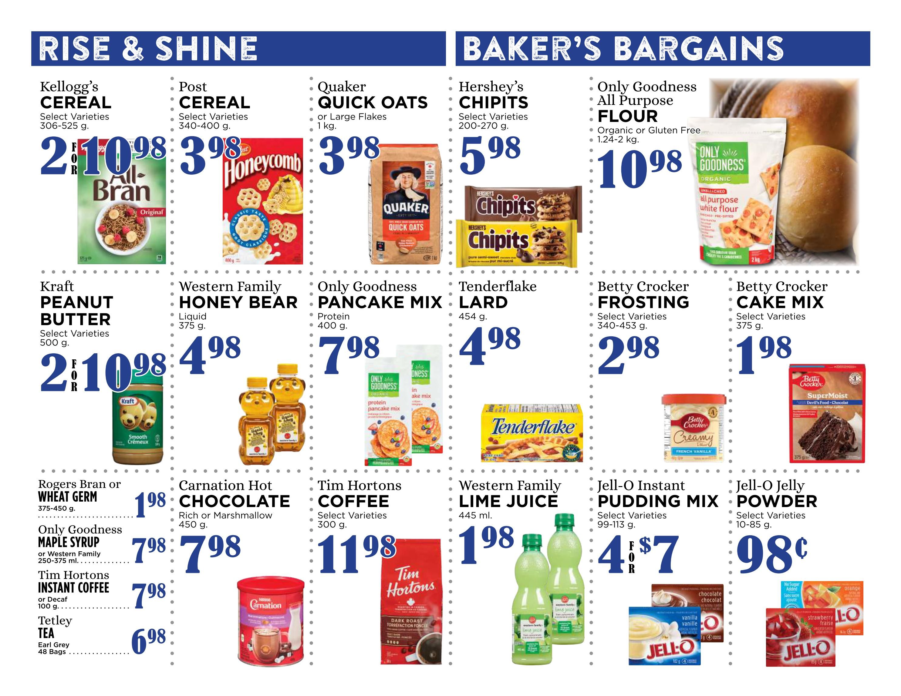Pemberton Valley Supermarket weekly flyer specials, Page 6. Features 'Rise & Shine' and 'Baker's Bargains' sections. 'Rise & Shine' includes Kellogg's Cereal for $2 for $10.98, Post Cereal for $3.98, Kraft Peanut Butter for $2 for $10.98, Western Family Honey Bear liquid for $4.98, Rogers Bran or Wheat Germ for $1.98, Only Goodness Maple Syrup for $7.98, Tim Hortons Instant Coffee for $7.98, and Tetley Tea for $6.98. 'Baker's Bargains' includes Quaker Quick Oats for $3.98, Hershey's Chipits for $5.98, Only Goodness Pancake Mix for $7.98, Tenderflake Lard for $4.98, Only Goodness All Purpose Flour for $10.98, Betty Crocker Frosting for $2.98, Betty Crocker Cake Mix for $1.98, Carnation Hot Chocolate for $7.98, Tim Hortons Coffee for $11.98, Western Family Lime Juice for $1.98, Jell-O Instant Pudding Mix for 4 for $7, and Jell-O Jelly Powder for $0.98.