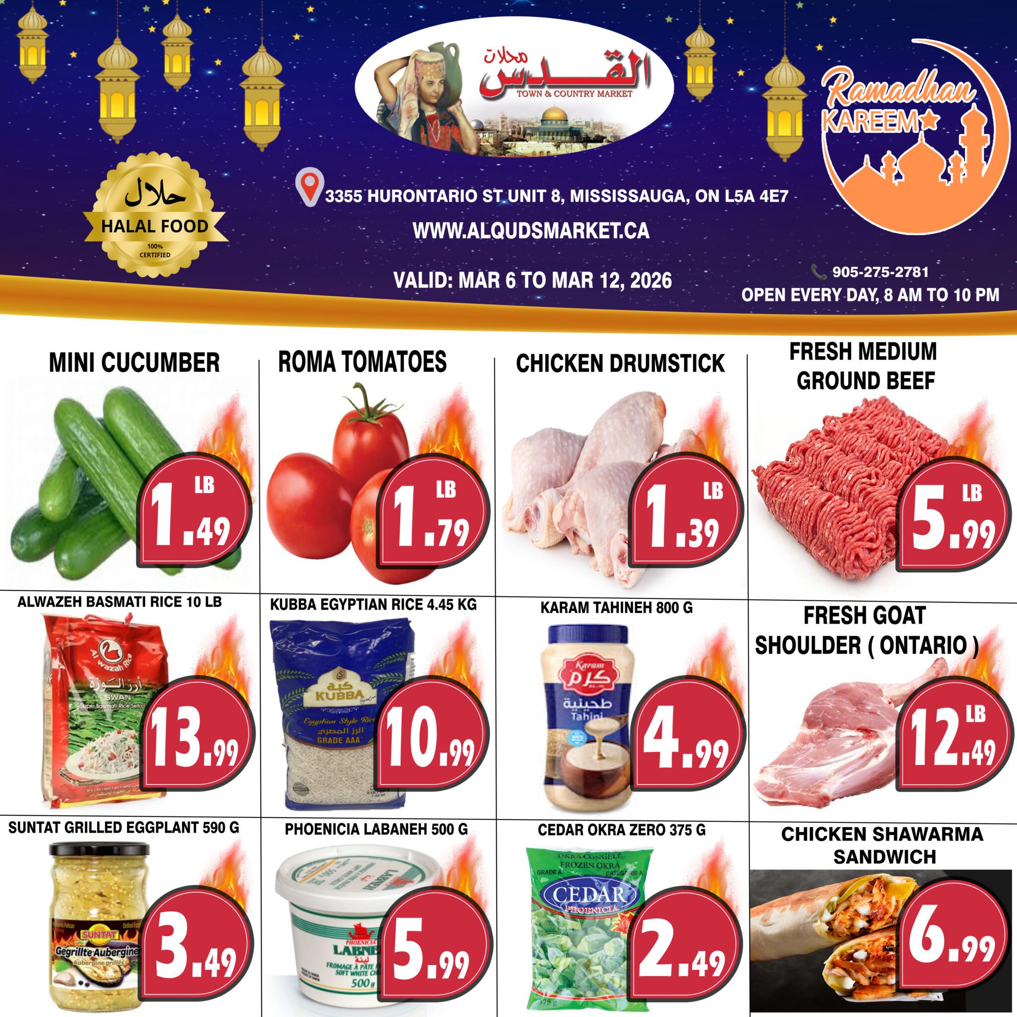 Al-Quds Market weekly flyer specials valid March 6 to March 12, 2026. Featured items include Mini Cucumbers for $1.49/lb, Roma Tomatoes for $1.79/lb, Chicken Drumsticks for $1.39/lb, and Fresh Medium Ground Beef for $5.99/lb. Also available are Alwazeh Basmati Rice 10 lb for $13.99, Kubba Egyptian Rice 4.45 kg for $10.99, Karam Tahini 800 g for $4.99, and Fresh Goat Shoulder (Ontario) for $12.49/lb. Additional deals include Suntat Grilled Eggplant 590 g for $3.49, Phoenicia Labaneh 500 g for $5.99, Cedar Okra Zero 375 g for $2.49, and Chicken Shawarma Sandwich for $6.99. The store is located at 3355 Hurontario St, Unit 8, Mississauga, ON L5A 4E7, with phone number 905-275-2781 and website www.alqudsmarket.ca. They are open daily from 8 AM to 10 PM.