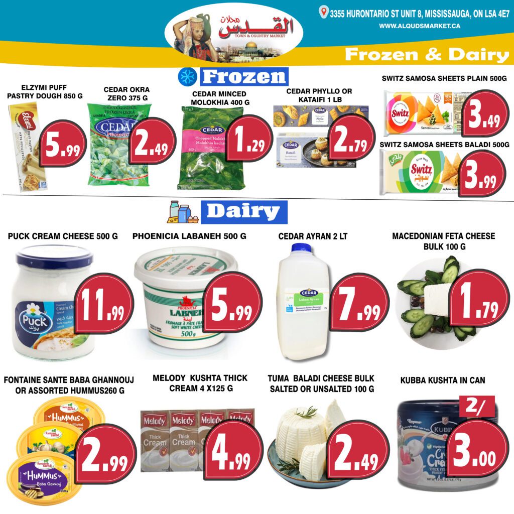 Al-Quds Market weekly flyer specials page 6 features frozen and dairy products. Frozen items include Elzymi Puff Pastry Dough 850g for $5.99, Cedar Okra Zero 375g for $2.49, Cedar Minced Molokhia 400g for $1.29, Cedar Phyllo or Kataifi 1 lb for $2.79, Switz Samosa Sheets Plain 500g for $3.49, and Switz Samosa Sheets Baladi 500g for $3.99. Dairy products include Puck Cream Cheese 500g for $11.99, Phoenicia Labaneh 500g for $5.99, Cedar Ayran 2 Lt for $7.99, Macedonian Feta Cheese Bulk 100g for $1.79, Fontaine Sante Baba Ghannouj or Assorted Hummus 260g for $2.99, Melody Kushta Thick Cream 4 x 125g for $4.99, Tuma Baladi Cheese Bulk Salted or Unsalted 100g for $2.49, and Kubba Kushta in can for 2 for $3.00.