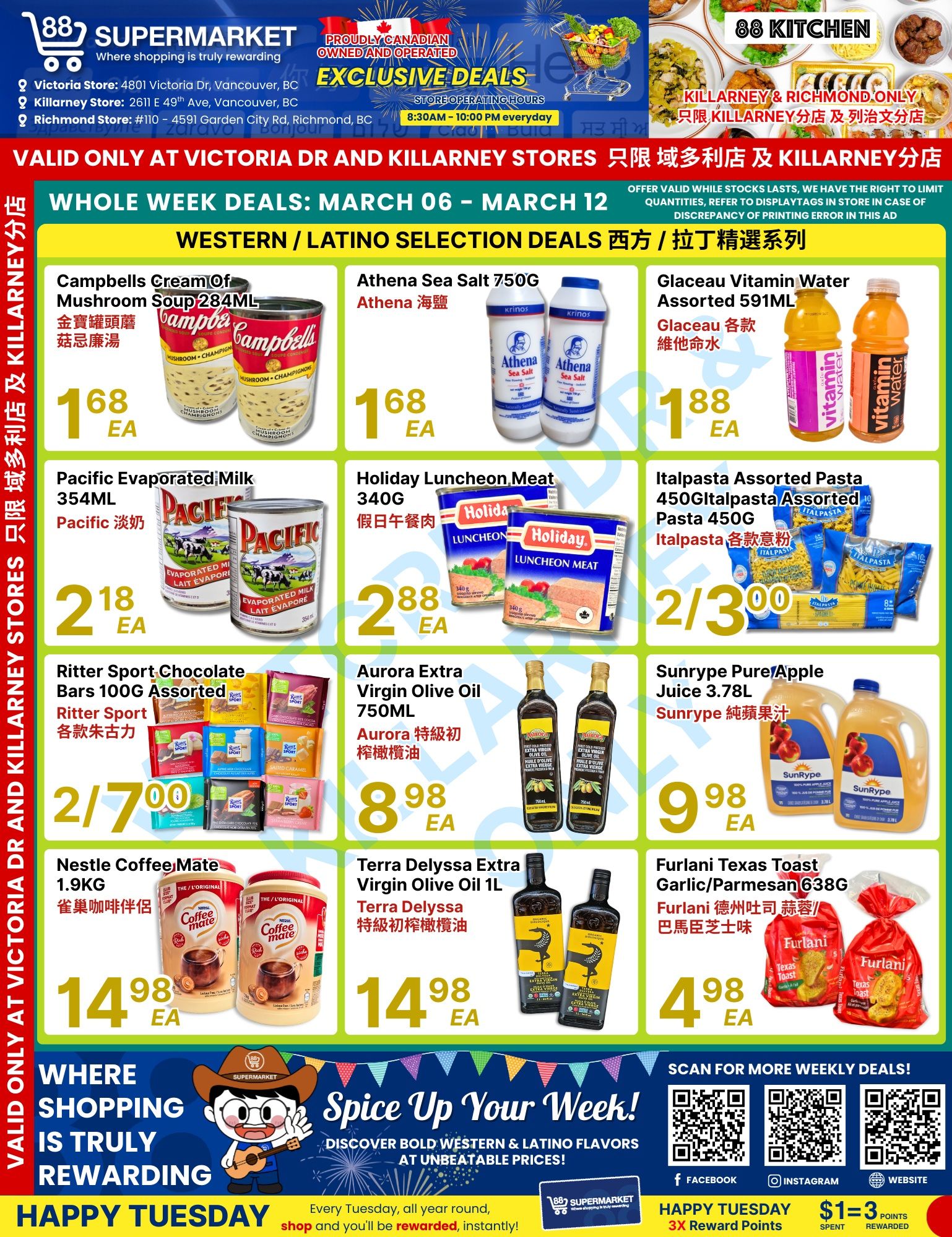 88 Supermarket Weekly Flyer Specials, Page 2. Featuring Western/Latino Selection Deals valid from March 6 to March 12. Whole Week Deals include Campbell's Cream of Mushroom Soup 284ML for $1.68 EA, Pacific Evaporated Milk 354ML for $2.18 EA, Ritter Sport Chocolate Bars 100G Assorted for 2 for $7.00, and Nestle Coffee Mate 1.9KG for $14.98 EA. Also available are Athena Sea Salt 750G for $1.68 EA, Holiday Luncheon Meat 340G for $2.88 EA, Aurora Extra Virgin Olive Oil 750ML for $8.98 EA, and Terra Delyssa Extra Virgin Olive Oil 1L for $14.98 EA. Other deals include Glaceau Vitamin Water Assorted 591ML for $1.88 EA, Italpasta Assorted Pasta 450G for 2 for $3.00, Sunrype Pure Apple Juice 3.78L for $9.98 EA, and Furlani Texas Toast Garlic/Parmesan 638G for $4.98 EA. The flyer highlights 'Spice Up Your Week!' with Discover Bold Western & Latino Flavors at Unbeatable Prices. Happy Tuesday offers 3X Reward Points. Scan for more weekly deals on Facebook, Instagram, and the website.