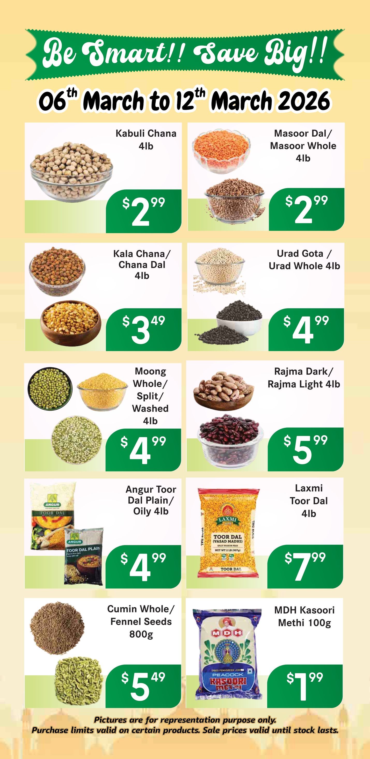 FoodAsia weekly flyer specials from March 6th to March 12th, 2026. Featured products include Kabuli Chana 4lb for $2.99, Masoor Dal/Masoor Whole 4lb for $2.99, Kala Chana/Chana Dal 4lb for $3.49, Urad Gota/Urad Whole 4lb for $4.99, Moong Whole/Split/Washed 4lb for $4.99, Rajma Dark/Rajma Light 4lb for $5.99, Angur Toor Dal Plain/Oily 4lb for $4.99, Laxmi Toor Dal 4lb for $7.99, Cumin Whole/Fennel Seeds 800g for $5.49, and MDH Kasoom Methi 100g for $7.99. Please note that pictures are for representation purposes only, purchase limits apply on certain products, and sale prices are valid until stock lasts.