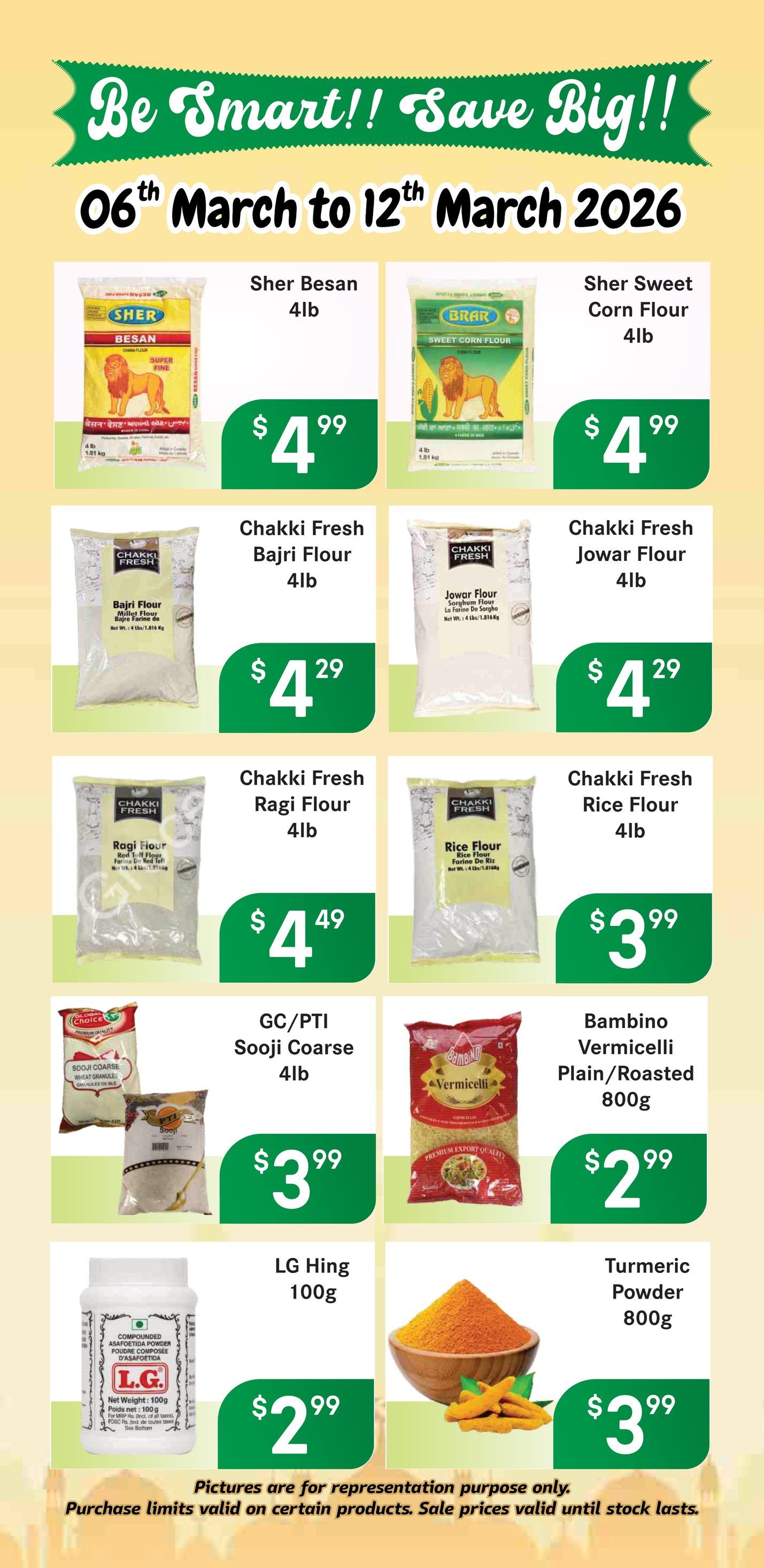 FoodAsia weekly flyer specials from March 6th to March 12th, 2026. Featured products include Sher Besan 4lb for $4.99, Sher Sweet Corn Flour 4lb for $4.99, Chakki Fresh Bajri Flour 4lb for $4.29, Chakki Fresh Jowar Flour 4lb for $4.29, Chakki Fresh Ragi Flour 4lb for $4.49, Chakki Fresh Rice Flour 4lb for $3.99, GC/PTI Sooji Coarse 4lb for $3.99, Bambino Vermicelli Plain/Roasted 800g for $2.99, LG Hing 100g for $2.99, and Turmeric Powder 800g for $3.99. Please note that pictures are for representation purposes only, purchase limits apply to certain products, and sale prices are valid until stock lasts.