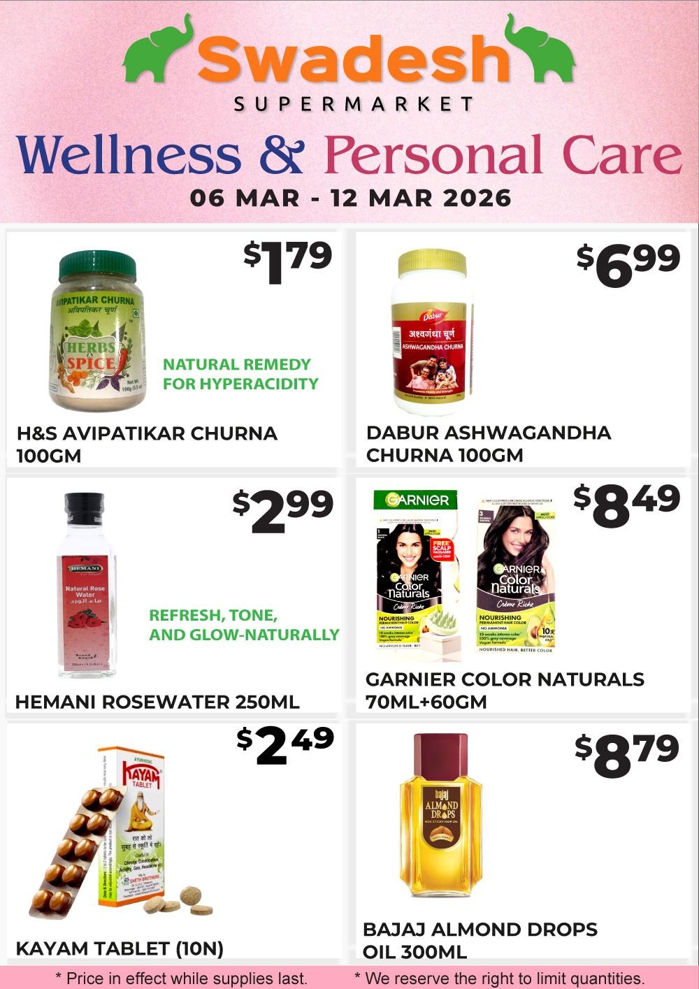 Swadesh Supermarket Wellness & Personal Care flyer for March 6-12, 2026. Featured products include H&S Avipatikar Churna 100GM for $1.79, described as a natural remedy for hyperacidity. Dabur Ashwagandha Churna 100GM is available for $6.99. Hemani Rosewater 250ML is priced at $2.99, perfect for refreshing, toning, and glowing skin naturally. Garnier Color Naturals 70ML+60GM hair colour is on sale for $8.49. Kayam Tablet (10N) is priced at $2.49, with a note that the price is in effect while supplies last. Lastly, Bajaj Almond Drops Oil 300ML is offered at $8.79. The store reserves the right to limit quantities.