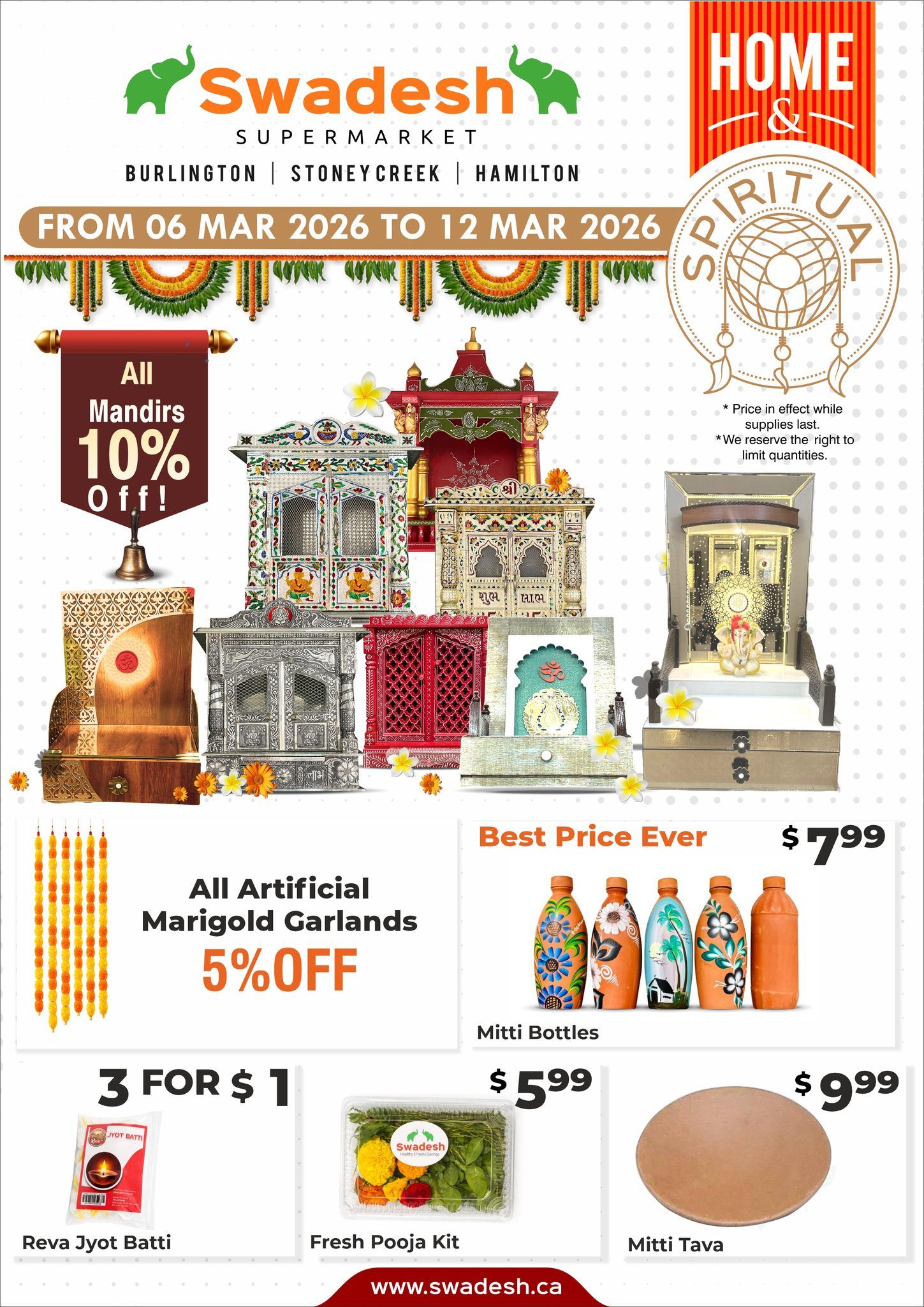 Swadesh Supermarket weekly flyer specials from March 6 to March 12, 2026. This page features home and spiritual items. All Mandirs are 10% off. Also available are All Artificial Marigold Garlands for 5% off. Featured products include Mitti Bottles for $7.99, Reva Jyot Batti at 3 for $1, Fresh Pooja Kit for $5.99, and Mitti Tava for $9.99. Prices are in effect while supplies last, and the store reserves the right to limit quantities.