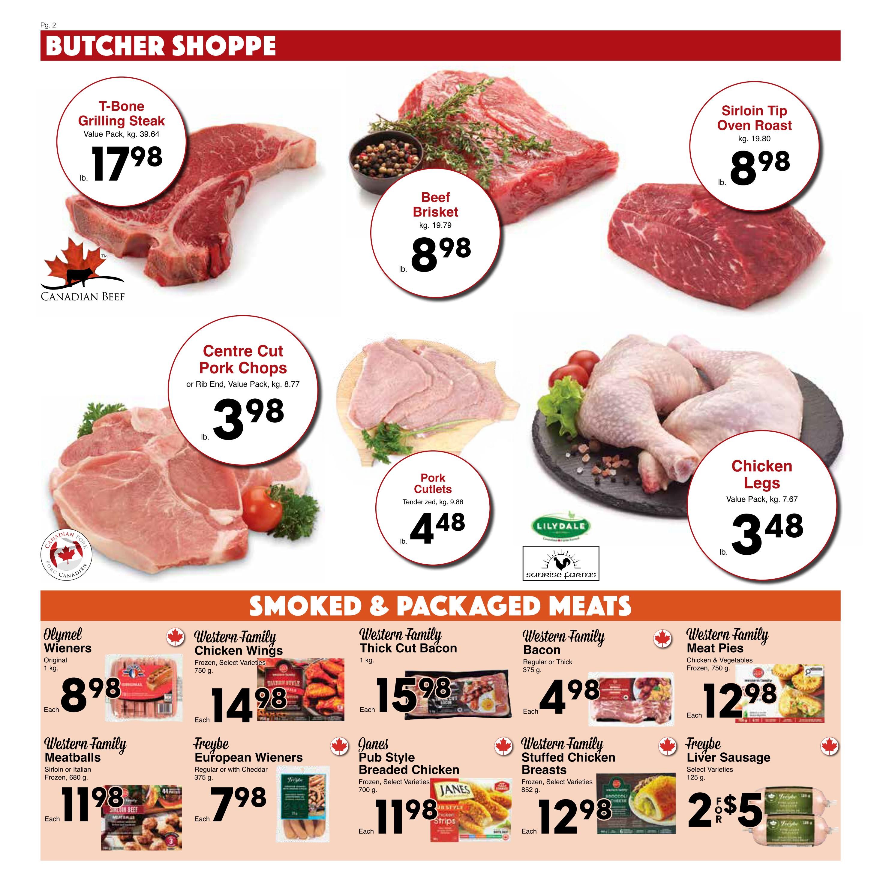 Western Foods weekly flyer specials, Page 2, Butcher Shoppe section. Featuring T-Bone Grilling Steak at $17.98 lb., Beef Brisket at $8.98 lb., and Sirloin Tip Oven Roast at $8.98 lb. Also available are Centre Cut Pork Chops for $3.98 lb. and Pork Cutlets for $4.48 lb. Chicken Legs are on sale for $3.48 lb. The Smoked & Packaged Meats section includes Olymel Wieners Original 1 kg for $8.98 each, Western Family Chicken Wings frozen, select varieties for $14.98 each, Western Family Thick Cut Bacon 1 kg for $15.98 each, Western Family Bacon regular or thick 375 g for $4.98 each, and Western Family Meat Pies chicken & vegetables frozen, 750 g for $12.98 each. Additionally, Western Family Meatballs sirloin or Italian frozen, 680 g are $11.98 each, Freybe European Wieners regular or with Cheddar 375 g are $7.98 each, Janes Pub Style Breaded Chicken frozen, select varieties 700 g are $11.98 each, Western Family Stuffed Chicken Breasts frozen, select varieties 852 g are $12.98 each, and Freybe Liver Sausage select varieties 125 g is 2 for $5.
