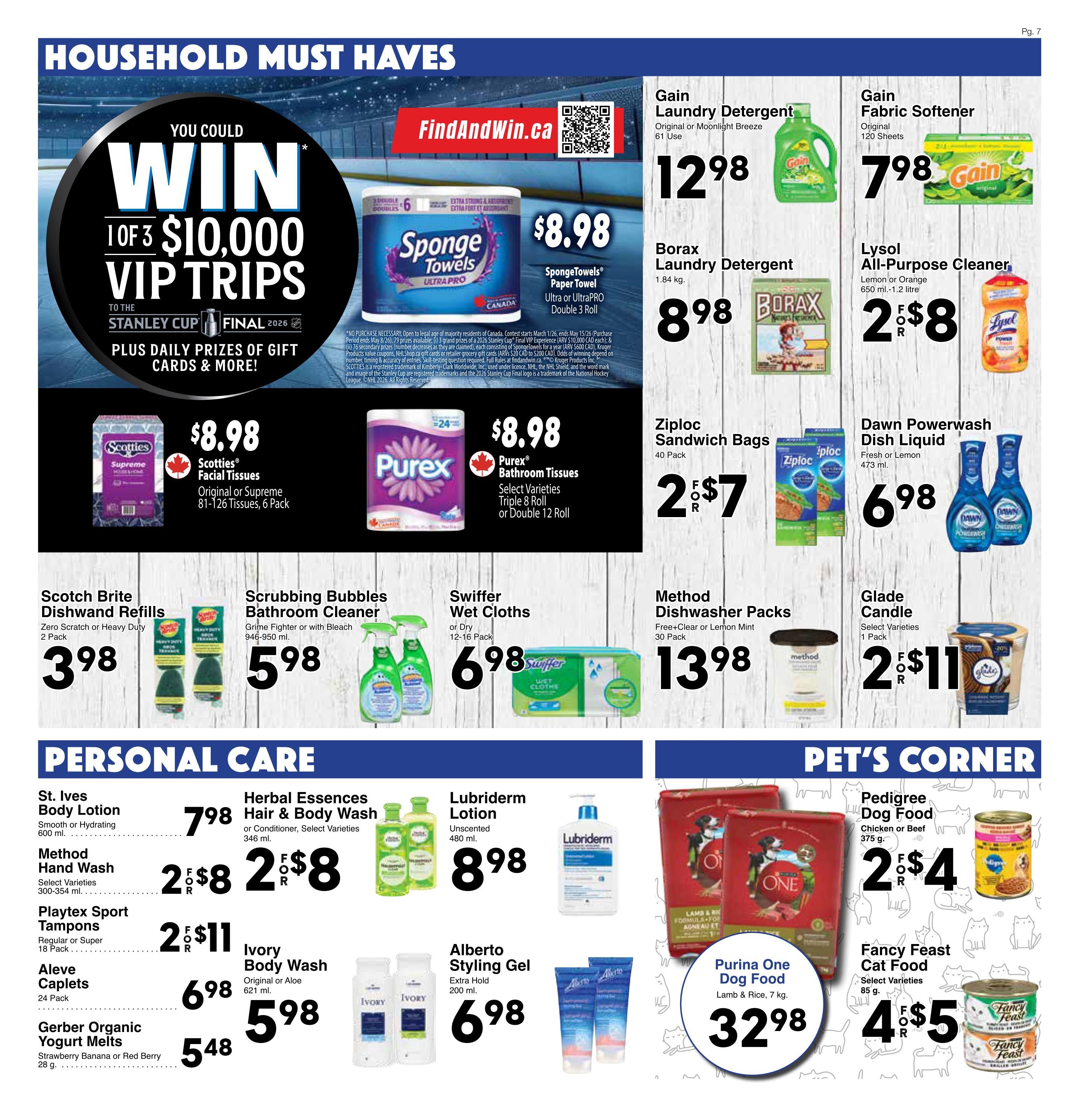 Western Foods Weekly Flyer Specials Page 7 features household must-haves and personal care items. Highlighted are a chance to win 1 of 3 $10,000 VIP trips to the Stanley Cup Final 2026, plus daily prizes. Featured products include SpongeTowels Ultra Pro Double Roll for $8.98, Scotties Facial Tissues 6 pack for $8.98, and Purex Bathroom Tissues (Triple 8 Roll or Double 8 Roll) for $8.98. Cleaning supplies on sale are Gain Laundry Detergent for $12.98, Gain Fabric Softener (120 Sheets) for $7.98, Borax Laundry Detergent (1.84 kg) for $8.98, Lysol All-Purpose Cleaner (650 ml - 1.2 litre) for 2 for $8, Ziploc Sandwich Bags (40 Pack) for 2 for $7, Dawn Powerwash Dish Liquid (473 ml) for $6.98, Scotch Brite Dishwand Refills (2 Pack) for $3.98, Scrubbing Bubbles Bathroom Cleaner (946-950 ml) for $5.98, Swiffer Wet Cloths (12-16 Pack) for $6.98, Method Dishwasher Packs (30 Pack) for $13.98, and Glade Candle (1 Pack) for 2 for $11. Personal care deals include St. Ives Body Lotion (600 ml) for $7.98, Herbal Essences Hair & Body Wash (346 ml) for 2 for $8, Method Hand Wash (300-354 ml) for 2 for $8, Playtex Sport Tampons (18 Pack) for 2 for $11, Aleve Caplets (24 Pack) for $6.98, Gerber Organic Yogurt Melts (28 g) for $5.48, Lubriderm Lotion (480 ml) for $8.98, Ivory Body Wash (621 ml) for $5.98, and Alberto Styling Gel (200 ml) for $6.98. In the Pet's Corner, Purina One Dog Food (Lamb & Rice, 7 kg) is $32.98, Pedigree Dog Food (Chicken or Beef, 375 g) is 2 for $4, and Fancy Feast Cat Food (85 g) is 4 for $5.