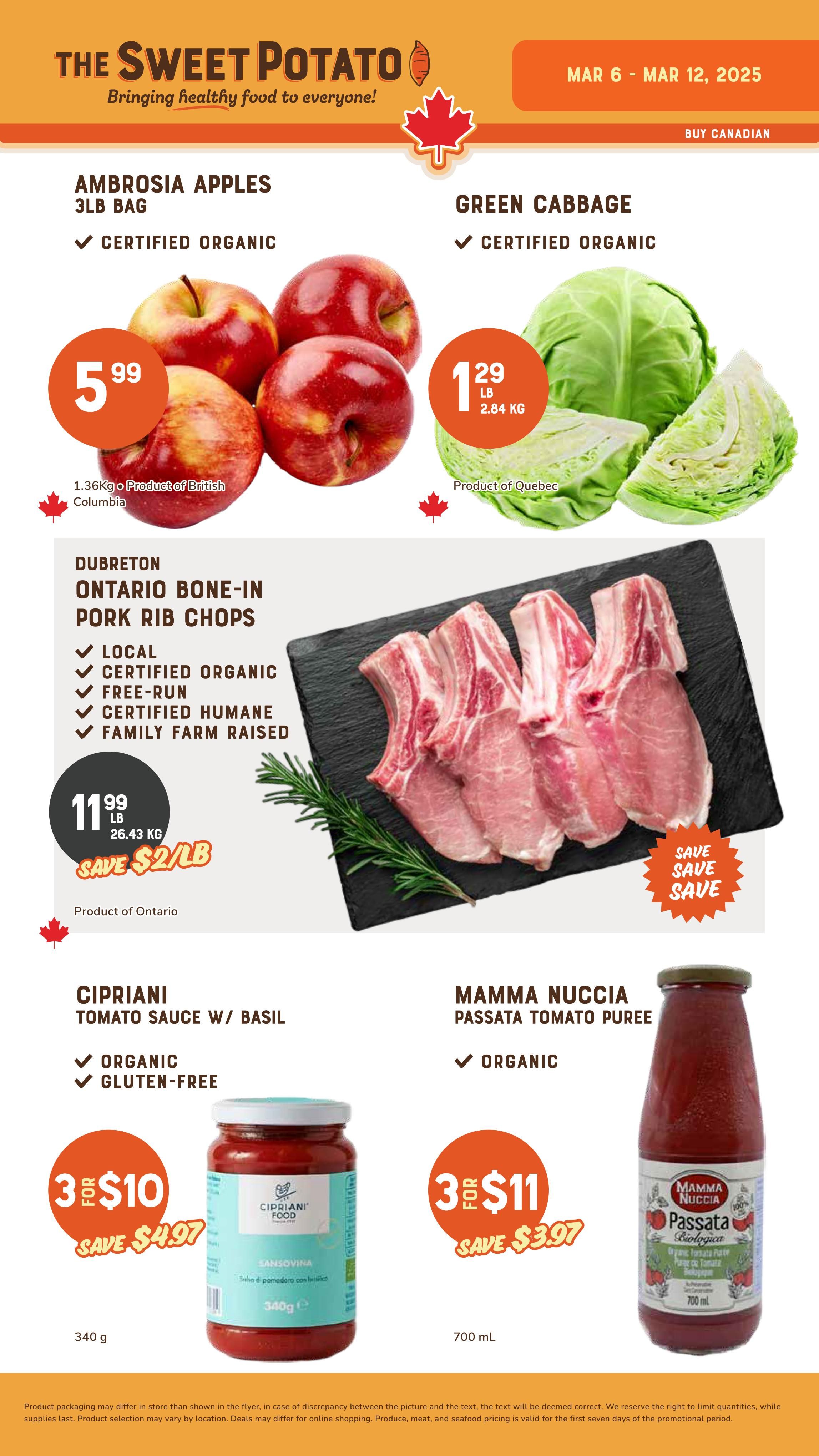 The Sweet Potato weekly flyer specials from March 6 to March 12, 2025. Featured items include Ambrosia Apples, 3lb bag, certified organic, for $5.99, a product of British Columbia. Green Cabbage, certified organic, is $1.29 per lb, a product of Quebec. Dubreton Ontario Bone-In Pork Rib Chops are local, certified organic, free-run, certified humane, and family farm raised, priced at $11.99 per lb, saving $2 per lb, a product of Ontario. Cipriani Tomato Sauce with Basil is organic and gluten-free, 3 for $10, saving $4.97, with 340g jars. Mamma Nuccia Passata Tomato Puree is organic, 3 for $11, saving $3.97, with 700 mL bottles.