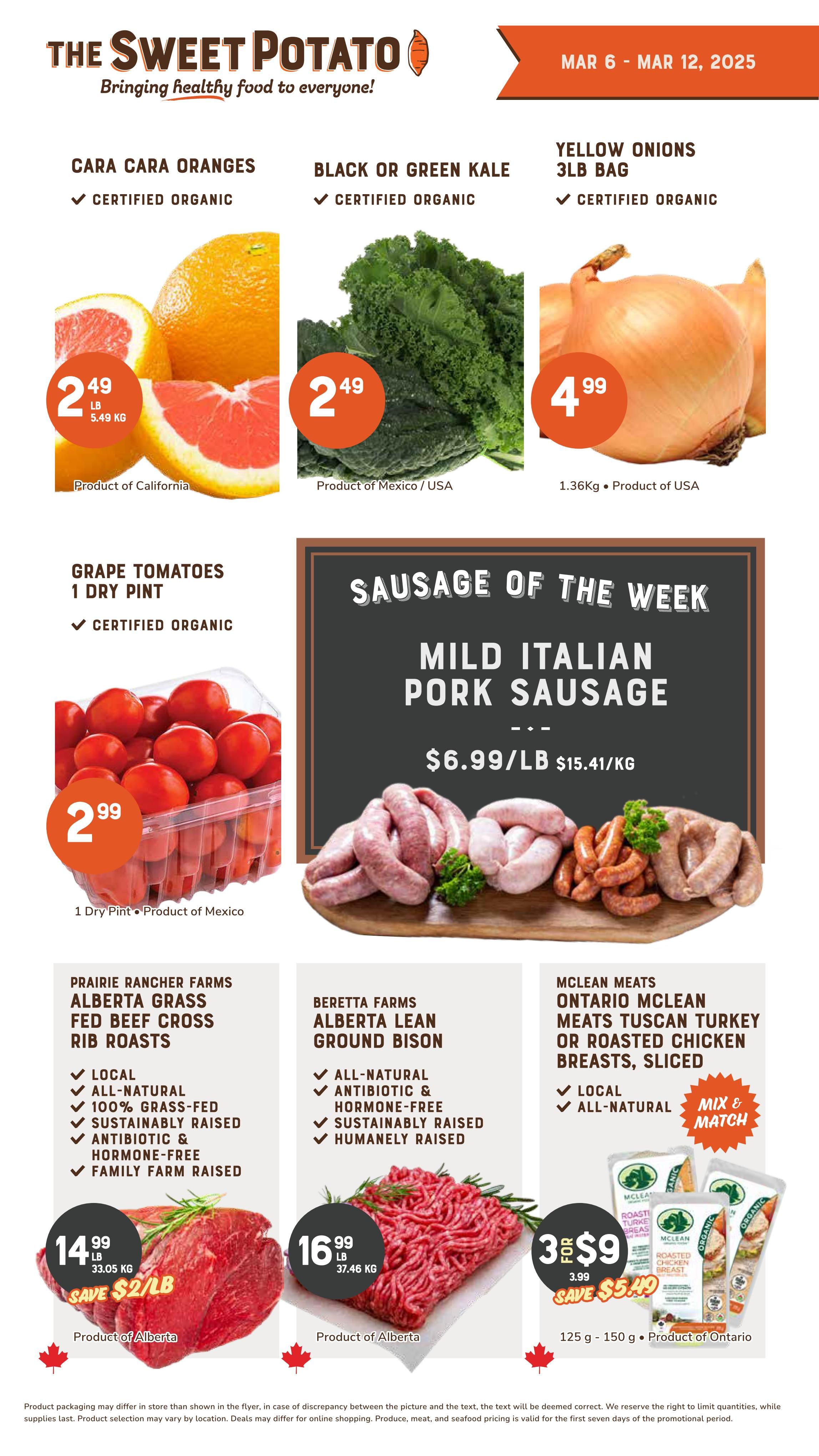 The Sweet Potato weekly flyer specials for March 6 - March 12, 2025. Featured items include Cara Cara Oranges for $2.49/lb, Black or Green Kale for $2.49/lb, and Yellow Onions 3lb bag for $4.99. Also available are Grape Tomatoes 1 Dry Pint for $2.99. The Sausage of the Week is Mild Italian Pork Sausage for $6.99/lb ($15.41/kg). Meat specials include Prairie Rancher Farms Alberta Grass Fed Beef Cross Rib Roasts for $14.99/lb (save $2/lb), Beretta Farms Alberta Lean Ground Bison for $16.99/lb, and McLean Meats Ontario McLean Meats Tuscan Turkey or Roasted Chicken Breasts, Sliced, Mix & Match, 3 for $9 (save $5.49).