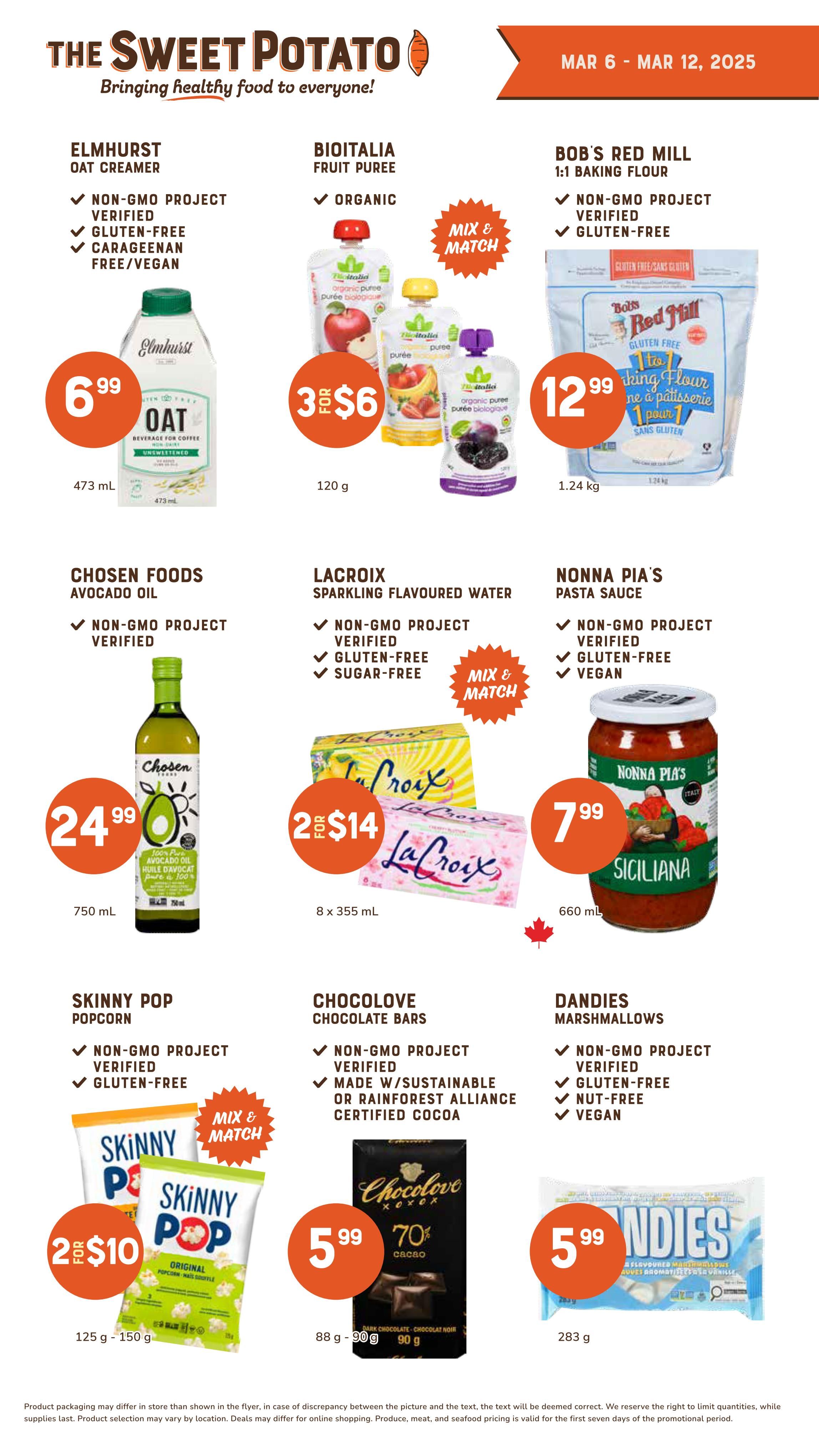 Page 5 of The Sweet Potato weekly flyer, valid March 6 - March 12, 2025. Featured products include Elmhurst Oat Creamer for $6.99 per 473 mL, BioItalia Fruit Puree 3 for $6 per 120 g, and Bob's Red Mill 1:1 Baking Flour for $12.99 per 1.24 kg. Also on sale is Chosen Foods Avocado Oil for $24.99 per 750 mL, LaCroix Sparkling Flavoured Water 2 for $14 per 8 x 355 mL, and Nonna Pia's Pasta Sauce for $7.99 per 660 mL. Additionally, Skinny Pop Popcorn is 2 for $10 per 125 g - 150 g, Chocolove Chocolate Bars are $5.99 for 88 g - 90 g, and Dandies Marshmallows are $5.99 per 283 g. Many products are Non-GMO Project Verified, Gluten-Free, Organic, Sugar-Free, Nut-Free, or Vegan.