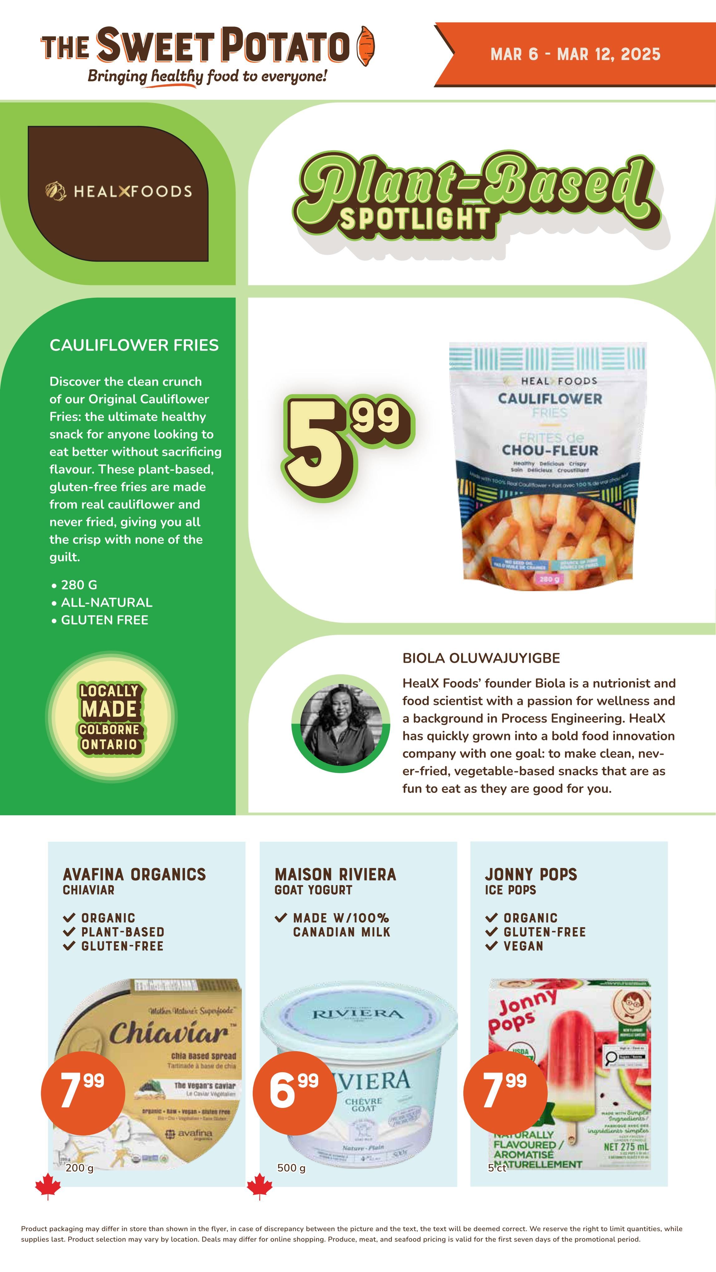 The Sweet Potato weekly flyer specials, page 6, featuring a Plant-Based Spotlight. HealX Foods Original Cauliflower Fries are on special for $5.99. The page also highlights Biola Oluwajuyigbe, founder of HealX Foods. Other featured products include Akafina Organics Chiaviar chia-based spread for $7.99, Maison Riviera Goat Yogurt for $6.99, and Jonny Pops Organic, Gluten-Free, Vegan Ice Pops for $7.99. The flyer is valid from March 6 to March 12, 2025.