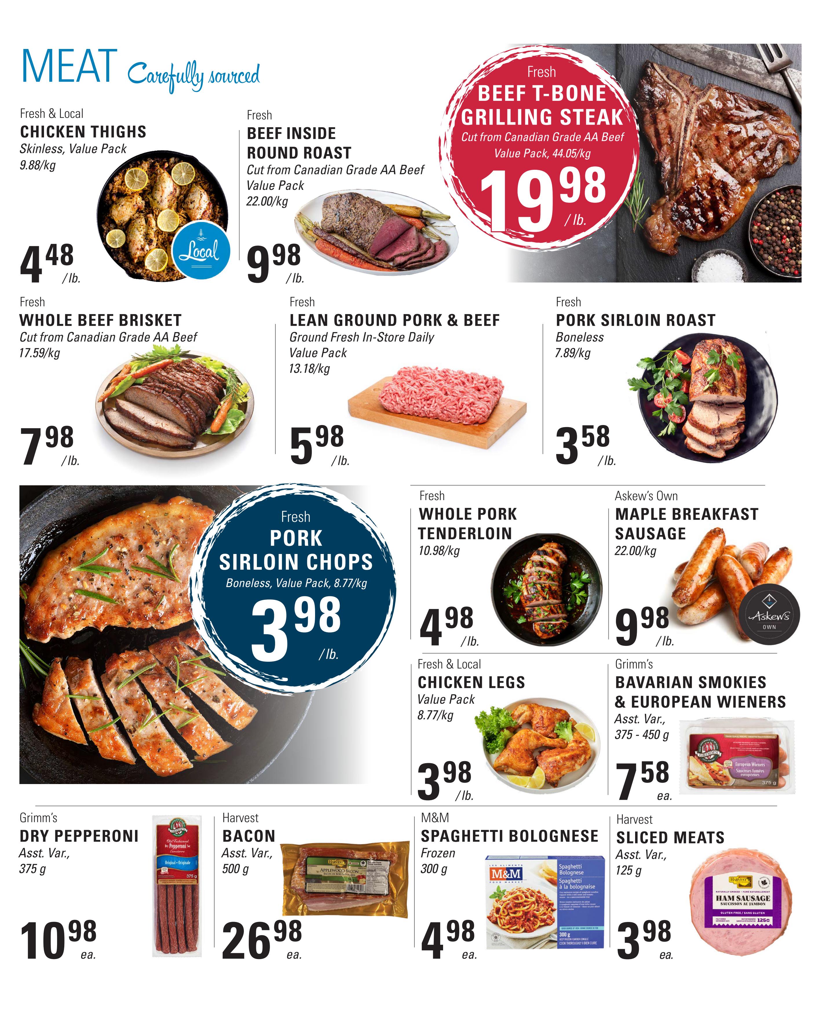 Askew's Foods weekly flyer specials page 6 features a variety of meat products. Highlights include Fresh & Local Chicken Thighs for $4.48/lb, Fresh Beef Inside Round Roast for $9.98/lb, and Fresh Beef T-Bone Grilling Steak for $19.98/lb. Also featured are Fresh Whole Beef Brisket for $7.98/lb, Fresh Lean Ground Pork & Beef for $5.98/lb, and Fresh Pork Sirloin Roast for $3.58/lb. Additionally, Fresh Pork Sirloin Chops are available for $3.98/lb, and Fresh Whole Pork Tenderloin for $4.98/lb. Other items include Askew's Own Maple Breakfast Sausage for $9.98/lb, Grimm's Bavarian Smokies & European Wieners for $7.58 ea., Grimm's Dry Pepperoni for $10.98 ea., Harvest Bacon Asst. Var., 500 g for $26.98 ea., M&M Spaghetti Bolognese Frozen 300 g for $4.98 ea., and Harvest Sliced Meats Ham Sausage Asst. Var., 125 g for $3.98 ea.