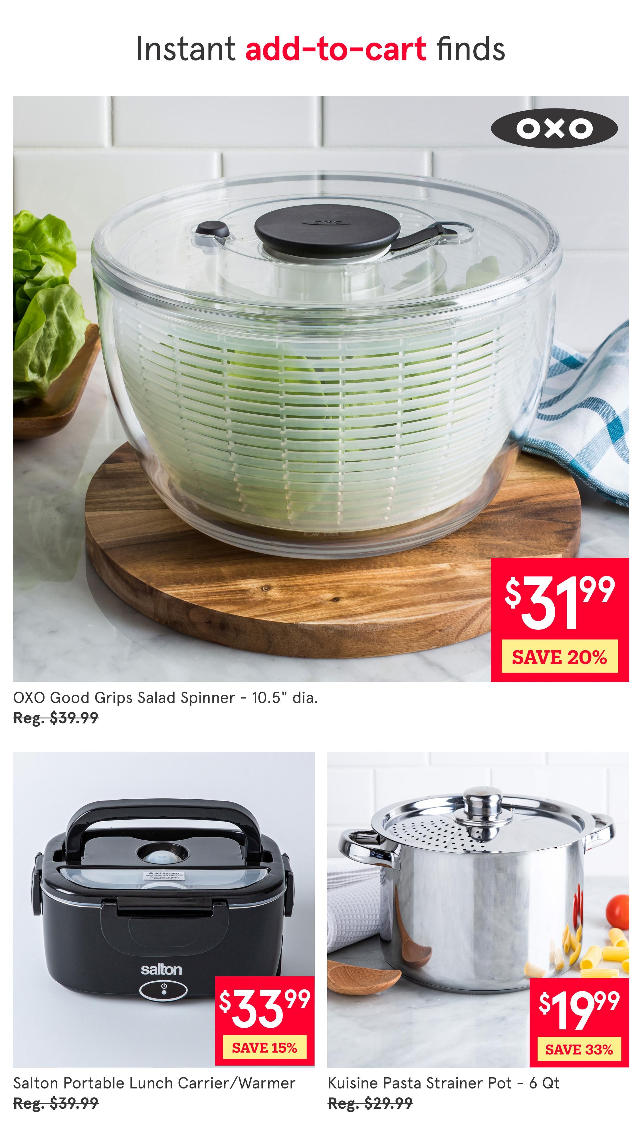 Kitchen Stuff Plus weekly flyer specials page 2 features instant add-to-cart finds. The OXO Good Grips Salad Spinner, 10.5' diameter, is on sale for $31.99, saving 20% off the regular price of $39.99. Also featured is the Salton Portable Lunch Carrier/Warmer for $33.99, a 15% saving from its regular price of $39.99. The Kuisine Pasta Strainer Pot, 6 Qt, is available for $19.99, with a 33% discount from the regular price of $29.99.