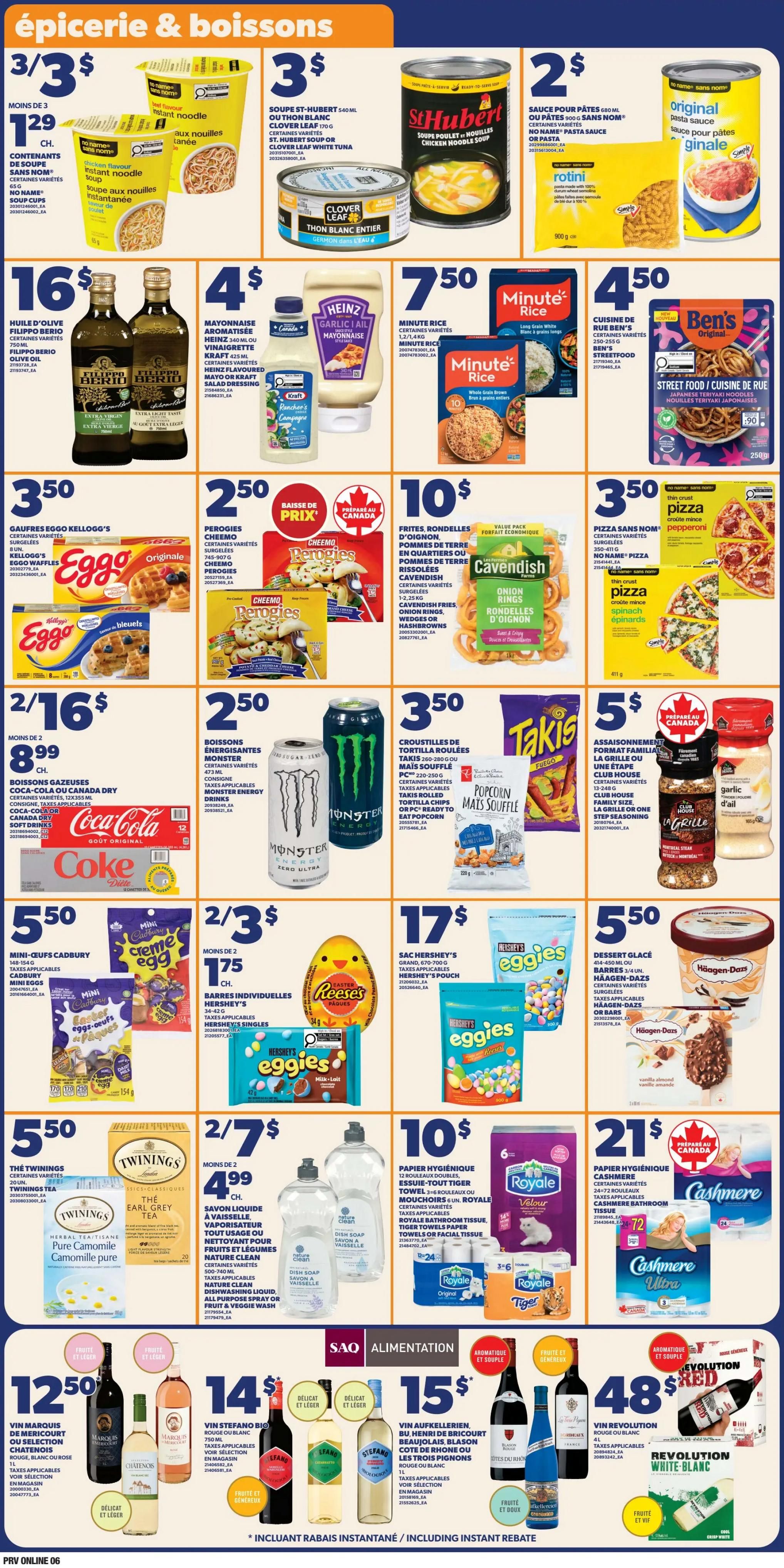 Provigo flyer page 6 features a variety of grocery and beverage specials. Highlights include No Name instant noodle soup for 3/$3, St. Hubert chicken noodle soup for $2, and original pasta sauce for $2. Filippo Berio olive oil is $16. Mayonnaise from Kraft, including Heinz Garlic Aioli, is $4. Minute Rice is $7.50. Eggo waffles are $3.50. Perogies from Cheemo are $2.50. Cavendish onion rings are $10. Thin crust pizza is $3.50. Coca-Cola or Canada Dry soft drinks are 2/$3. Monster energy drinks are $2.50. Takis chips are $3.50. Popcorn is $3.50. Club House spices are $5. Cadbury mini creme eggs are $5.50. Hershey's Easter eggs are 2/$3. Häagen-Dazs ice cream is $5.50. Twinings tea is $5.50. Nature Clean dish soap is 2/$4.99. Royale toilet paper and paper towels are $10. Cashmere bathroom tissue is $21. Marquis de Mericourt or Selection wine is $12.50. Stefano bio wine is $14. Vin Aufkellerien wine is $15. Vin Revolution wine is $48.