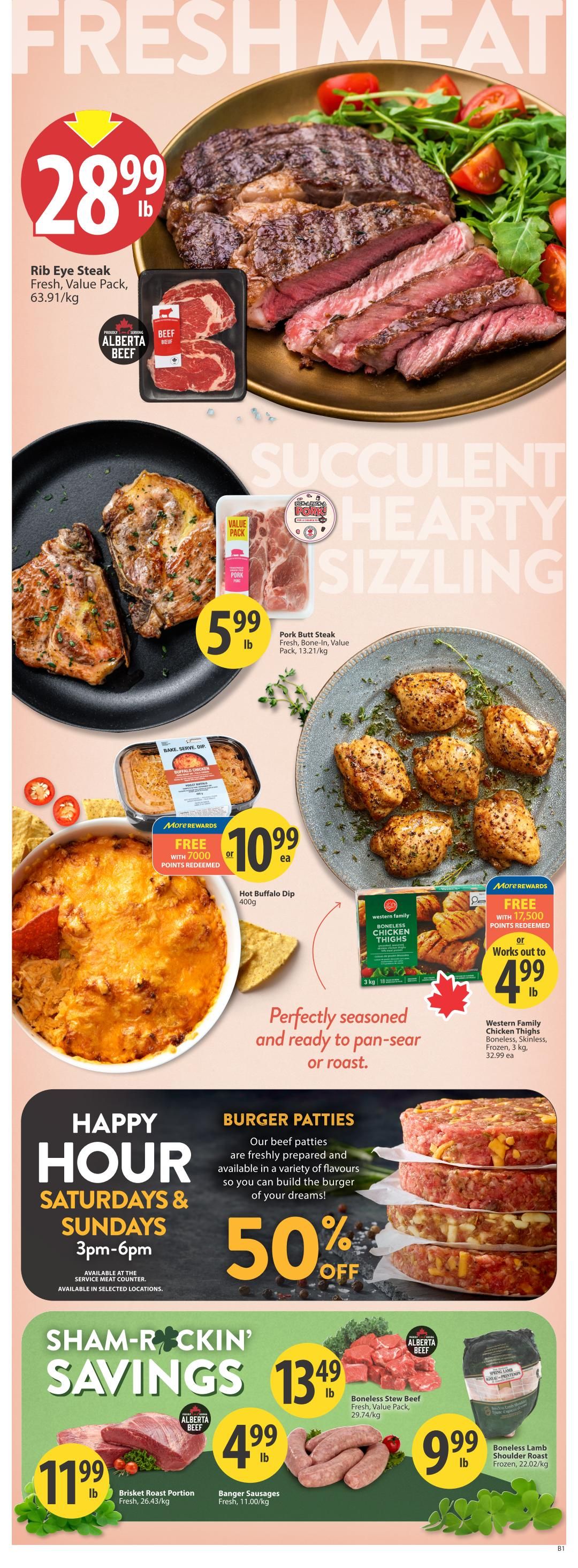 Save-On-Foods Alberta Weekly Flyer Specials, Page 4. Featured items include Alberta Beef Rib Eye Steak at $28.99/lb. Also available is Pork Butt Steak, Fresh, Bone-In, Value Pack for $5.99/lb. Enjoy Hot Buffalo Dip for $10.99 each, with a free offer of 7000 points redeemed. Western Family Boneless Chicken Thighs, Frozen, 3 kg, are on sale for $4.99/lb with free 17,500 points redeemed. Burger Patties are 50% off during Happy Hour Saturdays & Sundays from 3pm-6pm. Additional Sham-Rockin' Savings include Brisket Roast Portion, Fresh, for $11.99/lb, Banger Sausages, Fresh, for $4.99/lb, Boneless Stew Beef, Fresh, Value Pack for $13.49/lb, and Boneless Lamb Shoulder Roast, Frozen, for $9.99/lb.