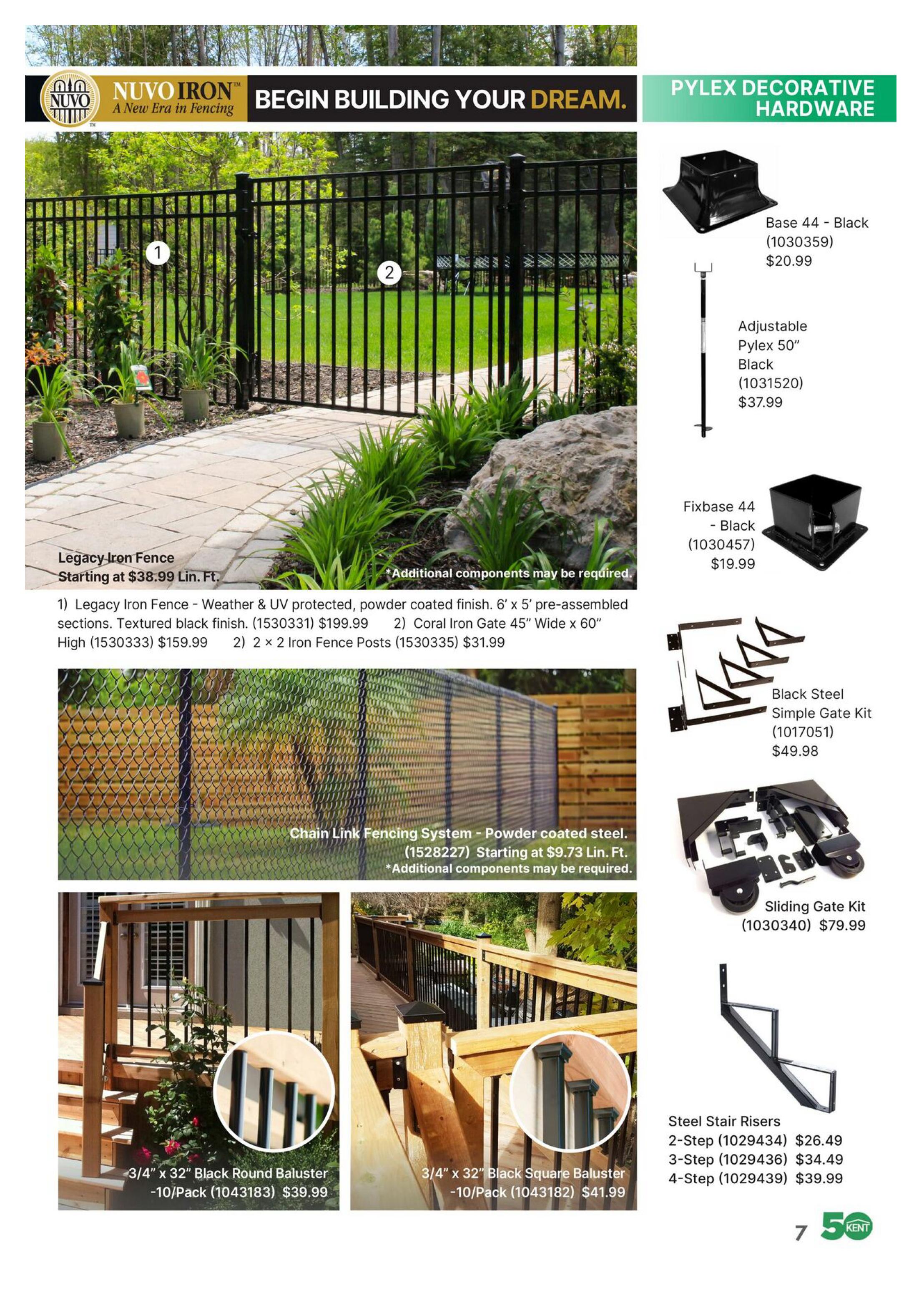 Kent Outdoor Look Book page 7 features fencing and decorative hardware. The page showcases the Nuvo Iron brand with the slogan 'Begin Building Your Dream'. Products include Legacy Iron Fence starting at $38.99 per linear foot, with options for a 6' x 5' pre-assembled section at $199.99 and a Coral Iron Gate 45' wide x 60' high at $159.99. Also available are 2' x 2' Iron Fence Posts for $31.99. A Chain Link Fencing System with powder-coated steel is priced at $9.73 per linear foot. Decorative hardware includes Base 44 - Black for $20.99, Adjustable Pylex 50' Black for $37.99, and Fixbase 44 - Black for $19.99. Additional items are a Black Steel Simple Gate Kit for $49.98 and a Sliding Gate Kit for $79.99. For deck finishing, there are 3/4' x 32' Black Round Balusters in a 10-pack for $39.99 and 3/4' x 32' Black Square Balusters in a 10-pack for $41.99. Steel Stair Risers are available in 2-step for $26.49, 3-step for $34.49, and 4-step for $39.99.