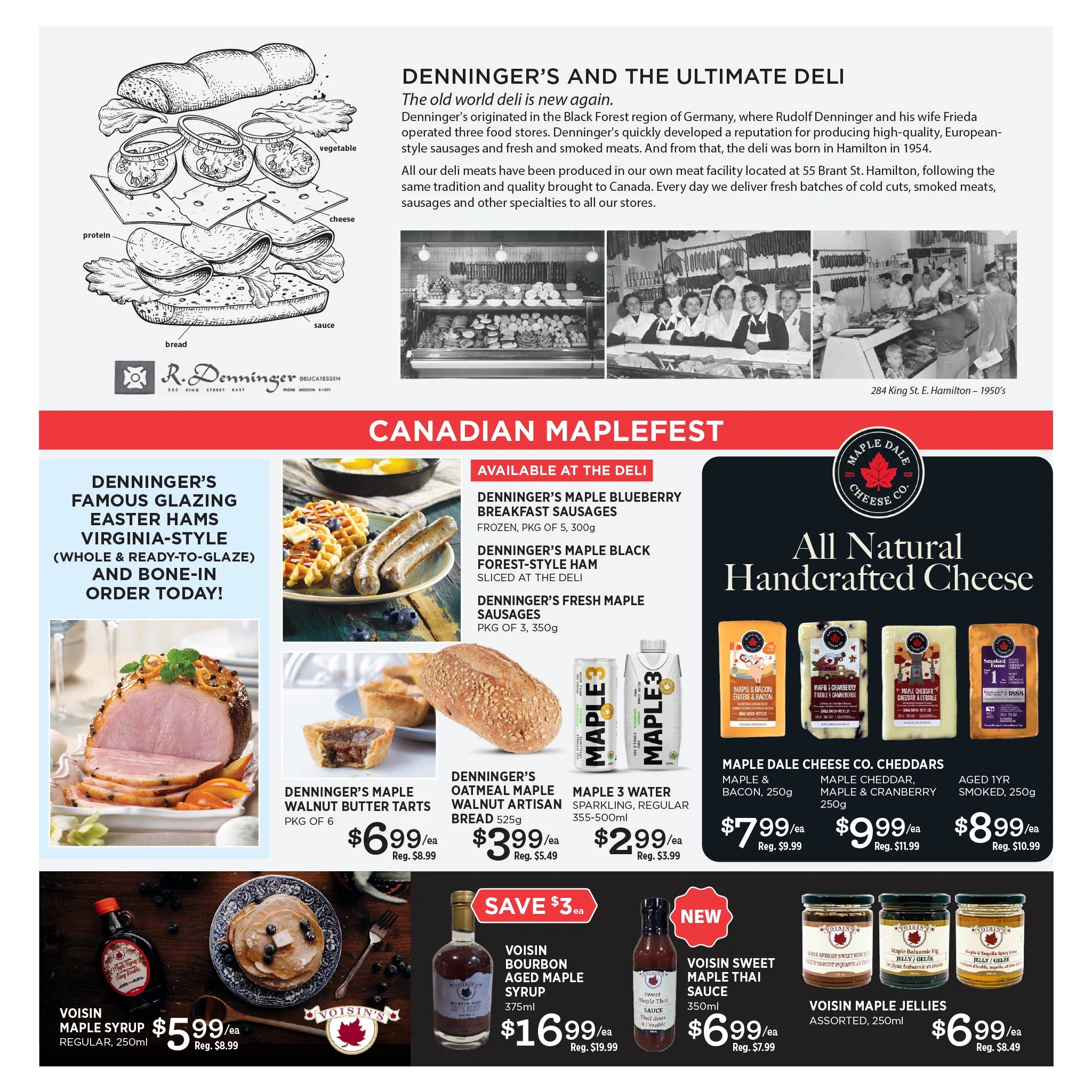 Denninger's flyer page 2 features 'Canadian MapleFest' with a variety of maple-themed products. Highlighted are Denninger's Famous Glazing Easter Hams (whole & ready-to-glaze, bone-in) available for order. Deli items include Denninger's Maple Blueberry Breakfast Sausages (frozen, pkg of 5, 300g), Denninger's Maple Black Forest-Style Ham (sliced at the deli), and Denninger's Fresh Maple Sausages (pkg of 3, 350g). Also featured are Denninger's Maple Walnut Butter Tarts (pkg of 6) for $6.99/ea (reg. $8.99), Denninger's Oatmeal Maple Walnut Artisan Bread (525g) for $3.99/ea (reg. $5.49), and Maple 3 Water Sparkling, Regular (355-500ml) for $2.99/ea (reg. $3.99). The 'All Natural Handcrafted Cheese' section from Maple Dale Cheese Co. offers Maple & Bacon Cheddar (250g) for $7.99/ea (reg. $9.99), Maple Cheddar, Maple & Cranberry (250g) for $9.99/ea (reg. $11.99), and Aged 1 Year Smoked Cheddar (250g) for $8.99/ea (reg. $10.99). Voisin products include Regular Maple Syrup (250ml) for $5.99/ea (reg. $8.99), Voisin Bourbon Aged Maple Syrup (375ml) on sale for $16.99/ea (save $3, reg. $19.99), Voisin Sweet Maple Thai Sauce (350ml) for $6.99/ea (reg. $7.99), and Voisin Maple Jellies (assorted, 250ml) for $6.99/ea (reg. $8.49). The page also includes a historical section about Denninger's origins and its deli.