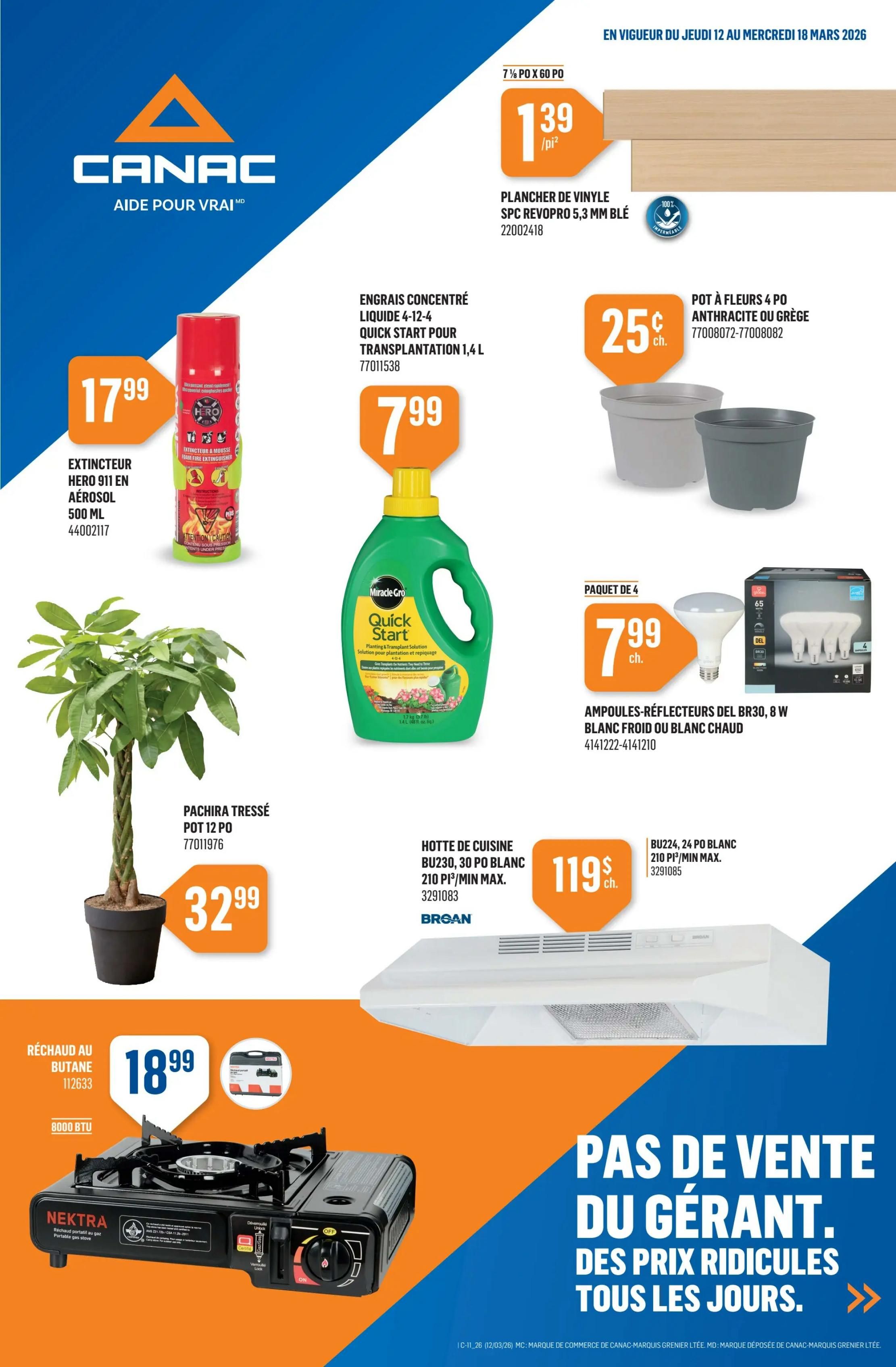 Canac weekly flyer specials page 1. Features include: 7 1/4' x 60' SPC Revopro vinyl flooring for $1.39 per sq ft. Hero 911 aerosol fire extinguisher, 500 ml, for $17.99. Miracle-Gro Quick Start concentrated liquid fertilizer, 1.4 L, for $7.99. 4-pack of BR30, 8W LED reflector bulbs in cool or warm white for $7.99. 4-inch anthracite or stoneware flower pots for $0.25 each. A braided Pachira tree in a 12-inch pot for $32.99. Broan BU230, 30-inch white range hood with 210 CFM max for $119. Broan BU224, 24-inch white range hood with 210 CFM max for an unlisted price. Nektra 8000 BTU portable propane stove for $18.99. The flyer also highlights 'No Manager Sales. Ridiculous prices every day.