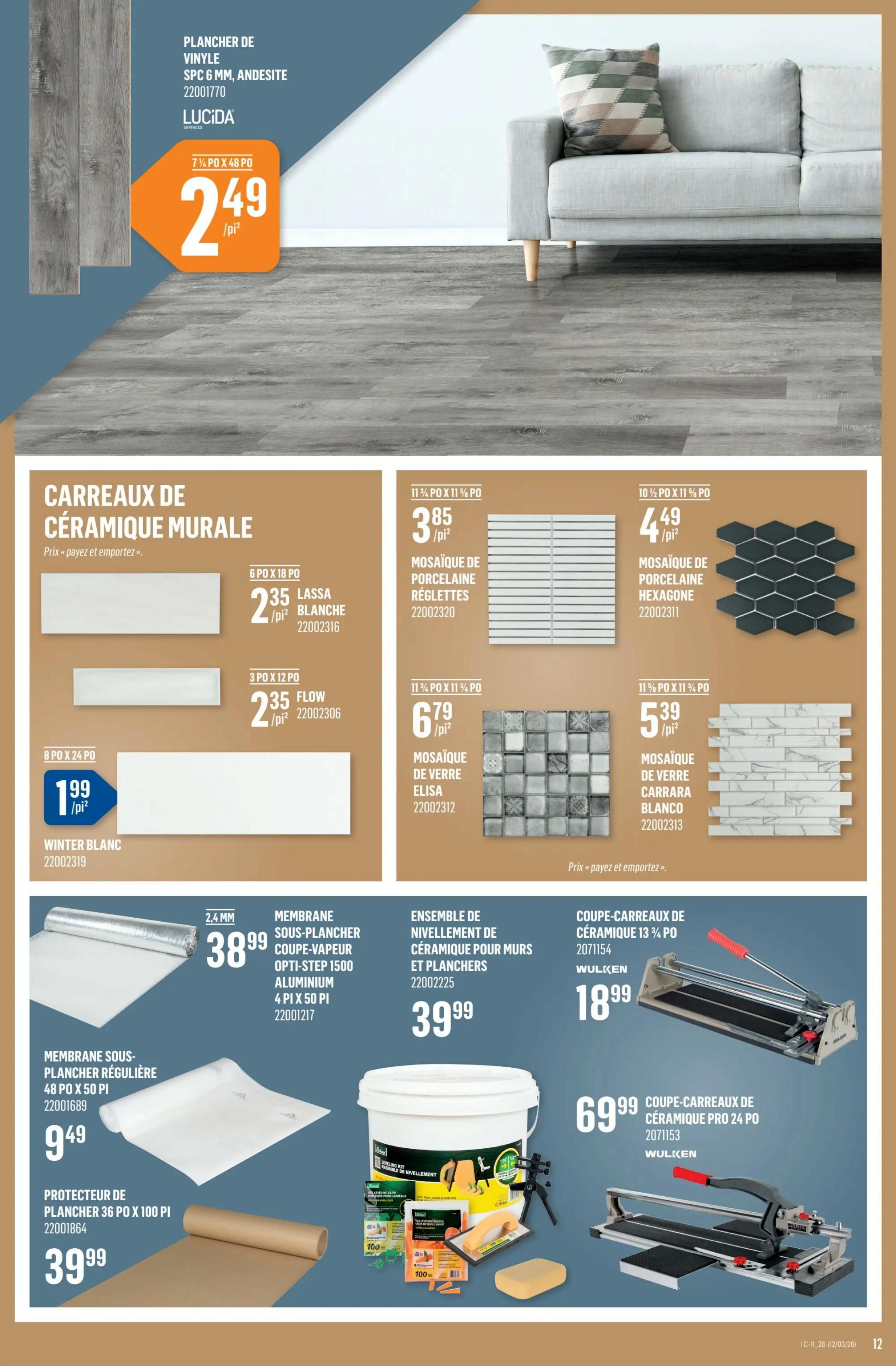 Canac weekly flyer specials page 12 features flooring and tiling supplies. Top section showcases Lucida SPC 6 MM vinyl plank flooring in Andesite, priced at $2.49 per sq ft. The main section highlights wall ceramic tiles: 6' x 18' Lassa White tiles for $2.35 per sq ft, 3' x 12' Flow tiles for $2.35 per sq ft, and 8' x 24' Winter Blanc tiles for $1.99 per sq ft. Also featured are porcelain mosaic tiles in Reglettes for $3.85 per sq ft, hexagonal porcelain mosaic tiles for $4.49 per sq ft, glass mosaic tiles Elisa for $6.79 per sq ft, and Carrara Blanco glass mosaic tiles for $5.39 per sq ft. Below, find building materials including 2.4 MM Opti-Step 150 Aluminium vapour barrier/waterproof membrane for $38.99, regular underlayment membrane 48' x 50' for $9.49, and floor protector 36' x 100' for $39.99. Additionally, there's a ceramic levelling kit for walls and floors for $39.99, a Wulken ceramic tile cutter 13 3/4' for $18.99, and a Wulken Pro 24' ceramic tile cutter for $69.99.