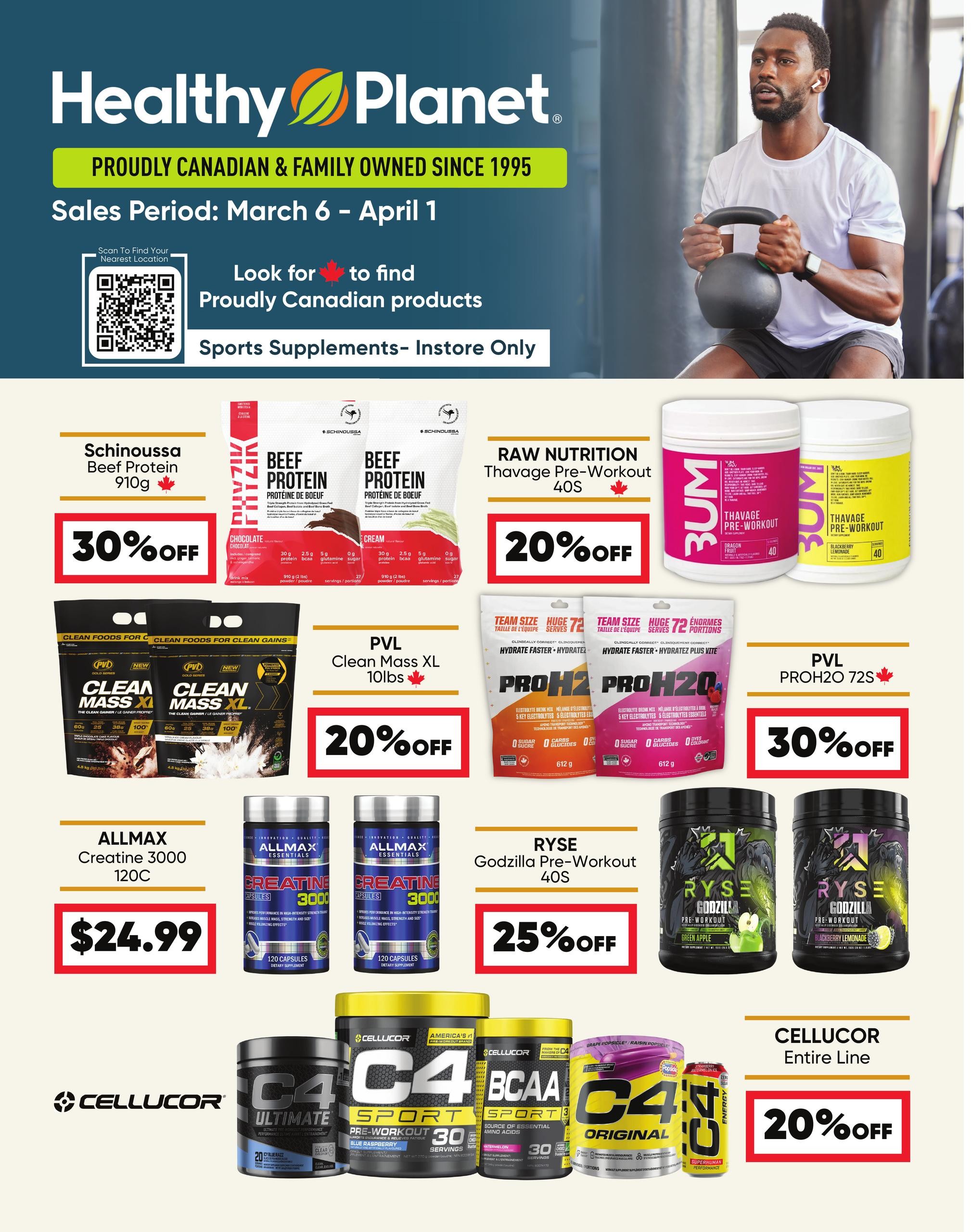 Healthy Planet flyer, page 1, featuring sports supplements on sale from March 6 to April 1. Offers include Schinoussa Beef Protein 910g at 30% off, PVL Beef Protein (Chocolate and Cream flavours) with 30g protein per serving, PVL Clean Mass XL 10lbs at 20% off, Raw Nutrition Thavage Pre-Workout 40S at 20% off, RYSE Godzilla Pre-Workout 40S in Green Apple and Blackberry Lemonade flavours at 25% off, and PVL ProH2O 72s at 30% off. Also featured are ALLMAX Creatine 3000 120 capsules for $24.99, and Cellucor products including C4 Ultimate, C4 Sport Pre-Workout, C4 BCAA, C4 Original, and other items from the Cellucor Entire Line at 20% off.