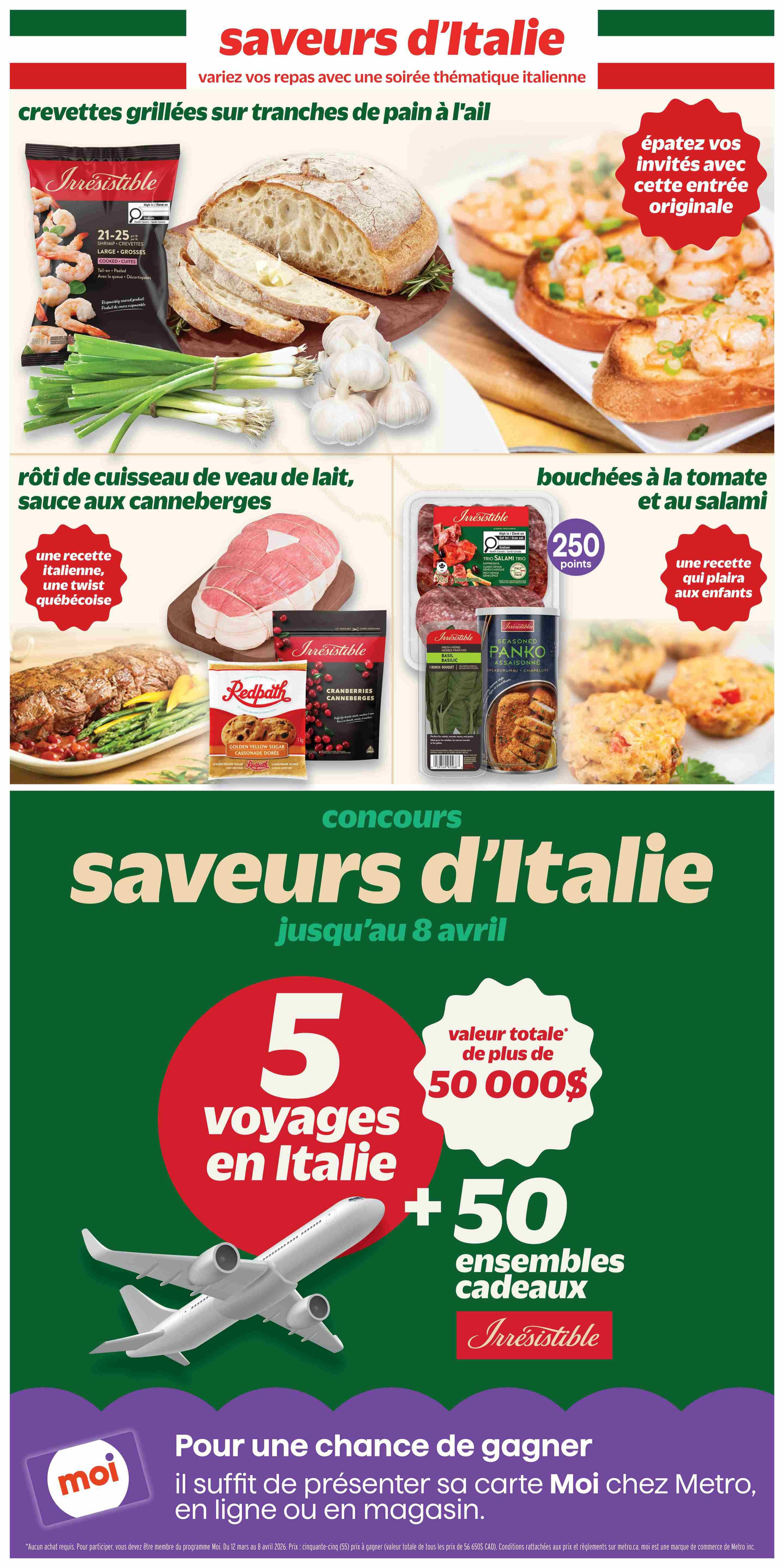 Metro weekly flyer specials page 19, featuring Italian-themed meal ideas. Top section showcases garlic bread with grilled shrimp, with a recipe suggestion. Below, find veal roast with cranberry sauce, accompanied by Redpath golden yellow sugar and Irresistible cranberries. Also featured are tomato and salami bites with a recipe for kids, Irresistible seasoned panko breadcrumbs, and spinach. The bottom section announces the 'Saveurs d'Italie' contest, running until April 8th, with a chance to win 5 trips to Italy and over 50 gift baskets, valued at more than $50,000. To enter, present your Moi card online or in-store.