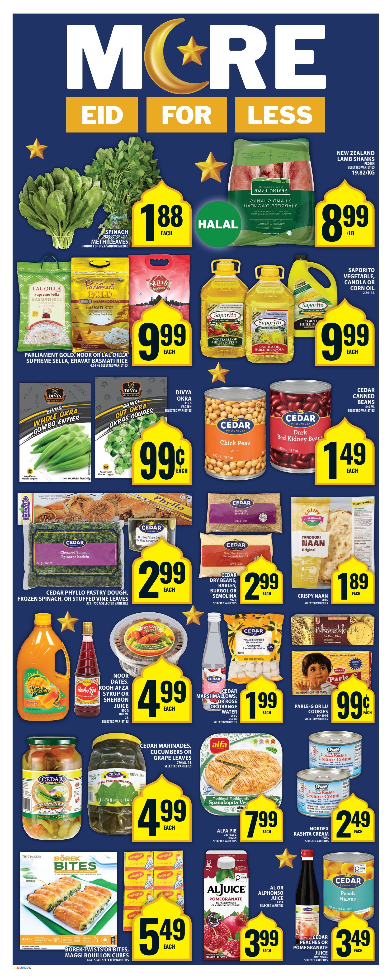 Food Basics weekly flyer specials page 14 features a variety of products for Eid. Highlights include New Zealand Lamb Shanks for $8.99/lb, Spinach and Methi Leaves for $1.88 each, and a selection of rice including Lal Qilla, Parliament Gold, and Noor brands for $9.99 each. Saporito Vegetable, Canola, or Corn Oil is also $9.99 each. Divya Whole Okra or Cut Okra is on sale for $0.99 each. Cedar Chick Peas are $1.49 each, and Dark Red Kidney Beans are $1.49 each. Cedar Phyllo Pastry Dough, Frozen Spinach, or Stuffed Vine Leaves are $2.99 each. Cedar Dry Beans, Barley, Bulgur, or Semolina are $2.99 each. Crispy Naan is $1.89 each. Sherbat Juice, Rooh Afza Syrup, or Noor Dates are $4.99 each. Alfa Pie is $7.99 each. Nordex Kashta Cream is $2.49 each. Borek Twists or Bites and Maggi Bouillon Cubes are $5.49 for a selected varieties pack. Aljuice Pomegranate or Alor Alphonso Juice is $3.99 each. Cedar Peaches or Pomegranate Juice is $3.49 each.
