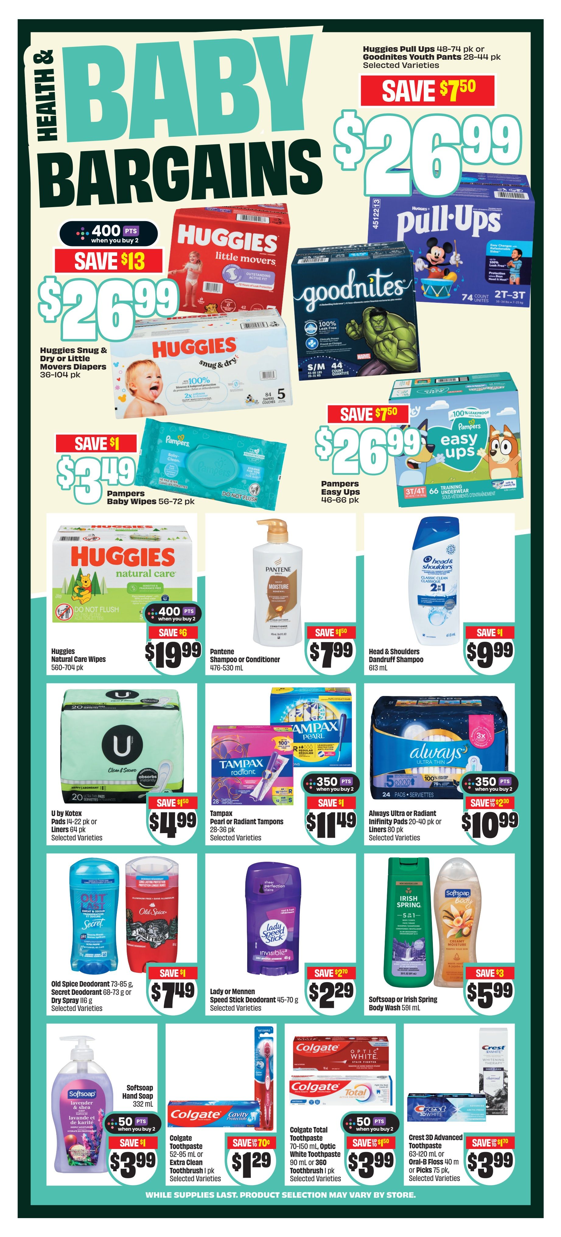 FreshCo flyer page 8 features 'Baby Bargains' with deals on health and beauty products. Save $13 on Huggies Snug & Dry or Little Movers Diapers, priced at $26.99 when you buy 2, with 400 bonus points. Huggies Pull-Ups (48-74 pk) or Goodnites Youth Pants (28-44 pk) are on sale for $26.99, saving $7.50. Pampers Baby Wipes (56-72 pk) are $3.49, saving $1. Pampers Easy Ups (46-66 pk) are $26.99, saving $7.50. Huggies Natural Care Wipes (560-704 pk) are $19.99, saving $6, with 400 bonus points when you buy 2. Pantene Shampoo or Conditioner (470-530 mL) is $7.99, saving $1.50. Head & Shoulders Dandruff Shampoo (613 mL) is $9.99, saving $1. U by Kotex Pads (20 pk) or Liners (64 pk) are $4.99, saving $1.50. Tampax Pearl or Radiant Tampons (28-36 pk) are $11.49, saving $1, with 350 bonus points when you buy 2. Always Ultra Thin Pads (20-40 pk) or Infinity Pads (20-40 pk) or Liners (80 pk) are $10.99, saving $2.30, with 350 bonus points when you buy 2. Old Spice Deodorant (73-85 g) or Secret Deodorant (68-73 g) or Dry Spray (116 g) are $7.49, saving $1. Lady or Mennen Speed Stick Deodorant (45-70 g) are $2.29, saving $2.70. Softsoap or Irish Spring Body Wash (591 mL) is $5.99, saving $3. Softsoap Hand Soap (332 mL) is $3.99, saving $1, with 50 bonus points when you buy 2. Colgate Toothpaste (52-95 mL) or Extra Clean Toothbrush (1 pk) is $1.29, saving $0.70. Colgate Total Toothpaste (70-150 mL) or Optic White Toothpaste (90 mL or 360 Toothbrush) (1 pk) is $3.99, saving $1.50, with 50 bonus points when you buy 2. Crest 3D Advanced Toothpaste (63-120 mL) or Oral-B Floss (40 m) or Picks (75 pk) are $3.99, saving $1.70.