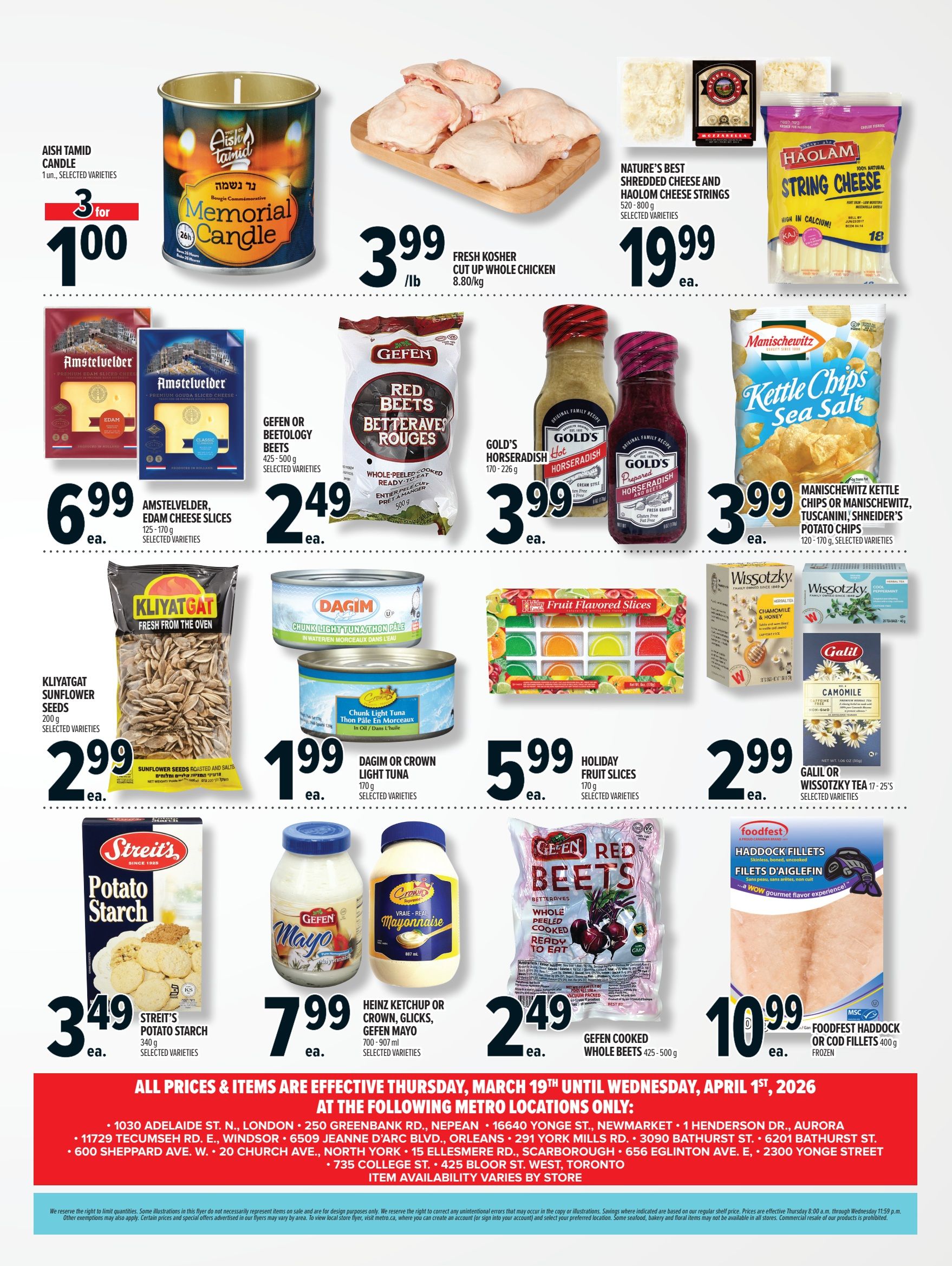Metro flyer page 3 features a variety of food items. Promotions include Aish Tamid Memorial Candle at 3 for $1.00, Fresh Kosher Cut Up Whole Chicken at $3.99/lb, and Nature's Best Shredded Cheese and Haolom Cheese Strings for $19.99 each. Also featured are Amstelvelder Edam Cheese Slices for $6.99 each, Gefen or Beetology Beets for $2.49 each, Gold's Horseradish and Gold's Prepared Horseradish and Beets for $3.99 each, and Manischewitz Kettle Chips or Manischewitz, Tuscani, Shneider's Potato Chips for $3.99 each. Kliyatgat Sunflower Seeds are $2.99 each. Dagim or Crown Light Tuna is $1.99 each. Holiday Fruit Slices are $5.99 each. Galil or Wissotzky Tea is $2.99 each. Streit's Potato Starch is $3.49 each. Heinz Ketchup or Crown, Glicks, Gefen Mayo are $7.99 each. Gefen Cooked Whole Beets are $2.49 each. Foodfest Haddock Fillets or Cod Fillets are $10.99 each. All prices and items are effective Thursday, March 19th until Wednesday, April 1st, 2026, at the following Metro locations only.