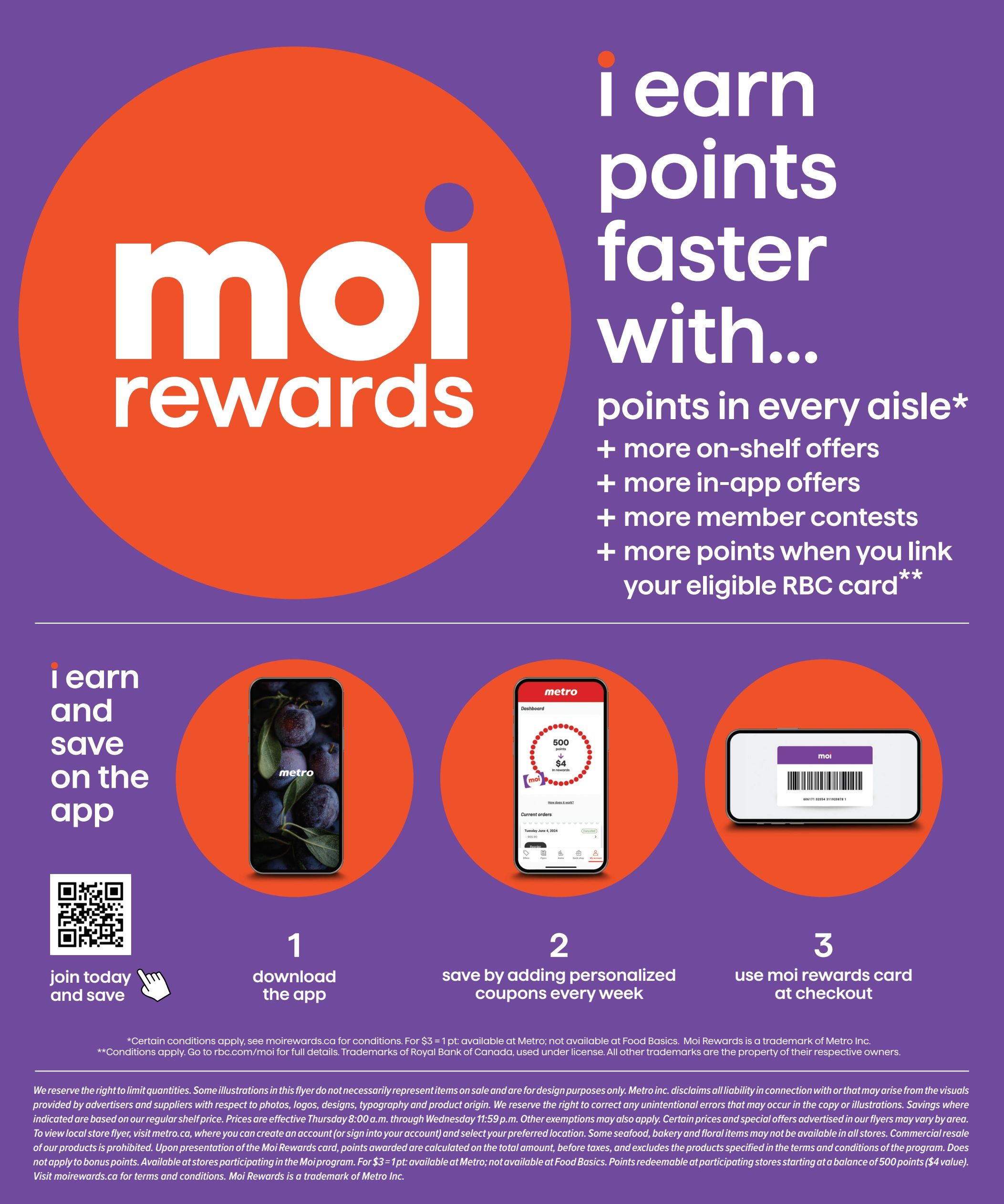Metro Moi Rewards page 9. Learn how to earn points faster with Moi Rewards. Get points in every aisle, more on-shelf offers, more in-app offers, more member contests, and more points when you link your eligible RBC card. Join today and save by downloading the Moi Rewards app, saving by adding personalized coupons every week, and using your Moi Rewards card at checkout. The page displays images of a smartphone with plums, a smartphone showing the Moi Rewards dashboard with 500 points and $4 value, and a smartphone displaying a Moi Rewards card. Fine print details terms and conditions for Moi Rewards, including point redemption and RBC card linking. Prices are effective Thursday 8:00 a.m. through Wednesday 11:59 p.m.