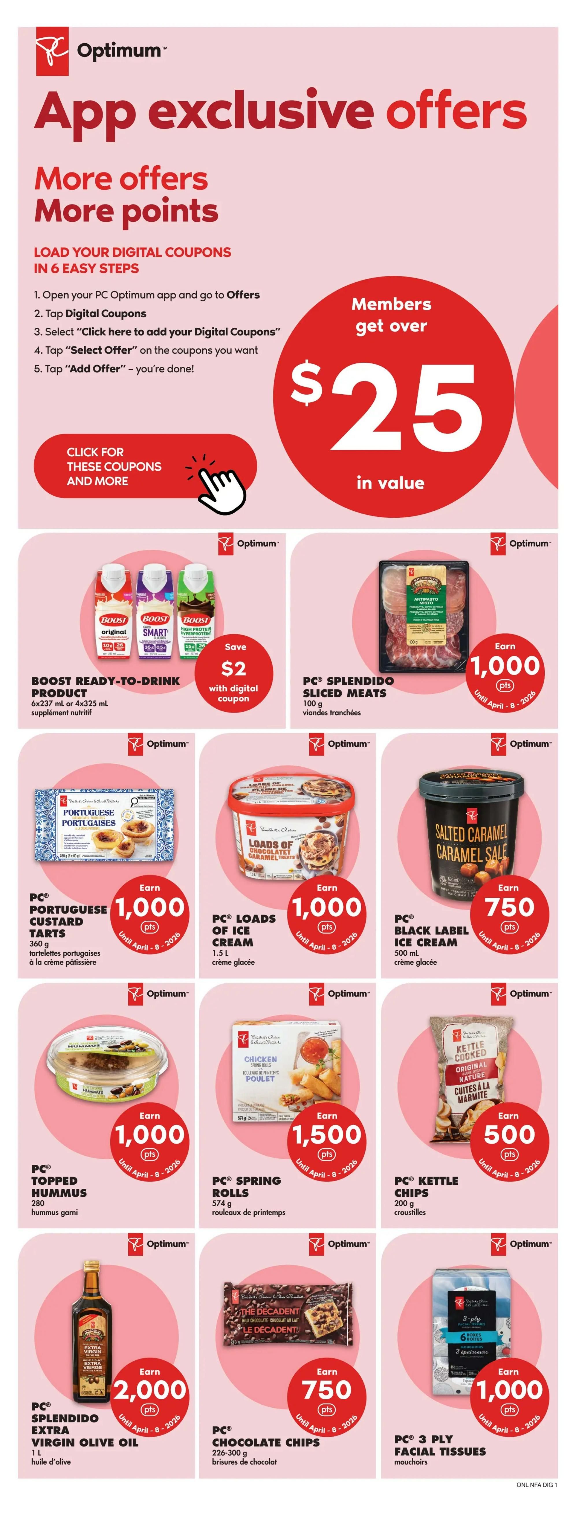 No Frills flyer page featuring app exclusive offers and bonus PC Optimum points. Load digital coupons in 6 easy steps to get over $25 in value. Offers include: Save $2 with digital coupon on Boost Ready-to-Drink product (6x237 ml or 4x325 ml). Earn 1,000 PC Optimum points on PC Splendido Sliced Meats (100 g). Earn 1,000 PC Optimum points on PC Portuguese Custard Tarts (360 g). Earn 1,000 PC Optimum points on PC Loads of Ice Cream (1.5 L). Earn 750 PC Optimum points on PC Black Label Ice Cream (500 ml). Earn 1,000 PC Optimum points on PC Topped Hummus (280 g). Earn 1,500 PC Optimum points on PC Spring Rolls (574 g). Earn 500 PC Optimum points on PC Kettle Chips (200 g). Earn 2,000 PC Optimum points on PC Splendido Extra Virgin Olive Oil (1 L). Earn 750 PC Optimum points on PC Chocolate Chips (226-300 g). Earn 1,000 PC Optimum points on PC 3 Ply Facial Tissues (6x boxes). All points offers are valid until April 8, 2026.