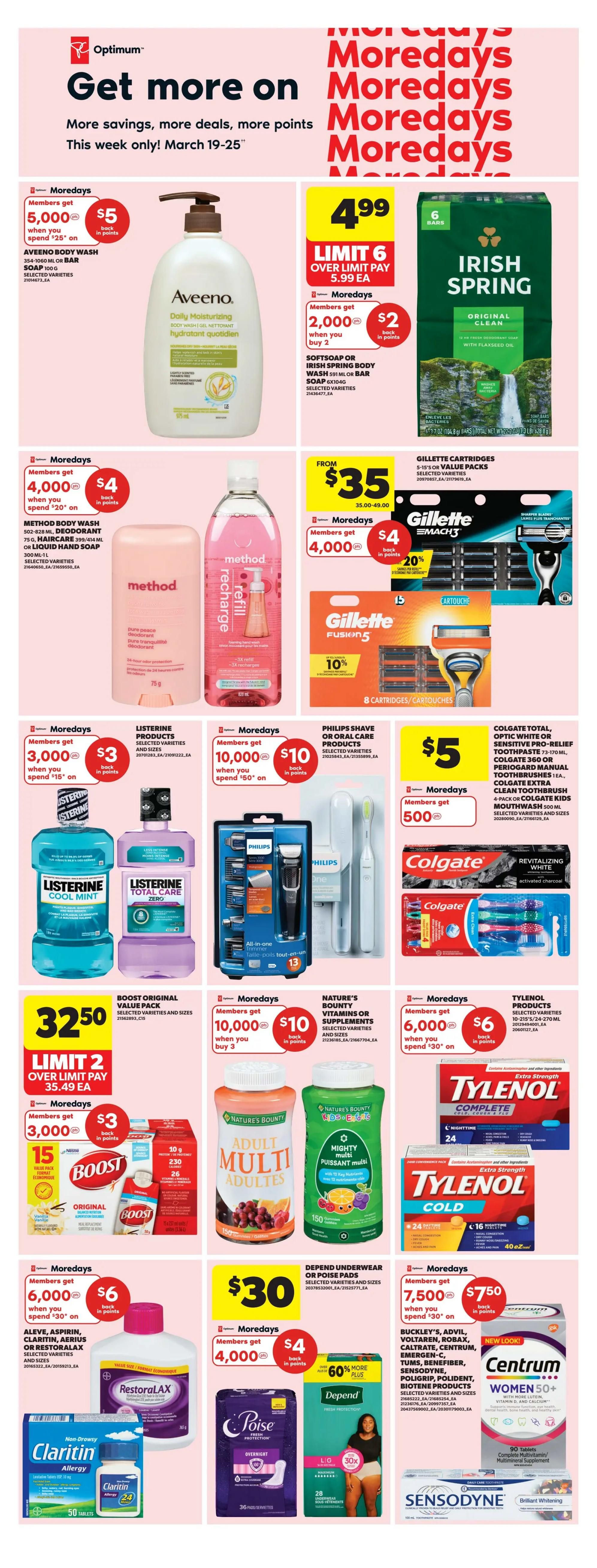 Real Canadian Superstore weekly flyer specials page 13, featuring 'Get more on Moredays' with savings and points offers from March 19-25. Offers include Aveeno Body Wash for $5 when you spend $25, earning 5,000 Optimum points. Irish Spring Body Wash or Bar Soap is $4.99, limit 6, with 2,000 Optimum points back when you buy 2. Method Body Wash, Hair Care, or Hand Soap offers 4,000 Optimum points back when you spend $20. Select Gillette Cartridges are from $35-$49, with 4,000 Optimum points back on select value packs. Gillette Fusion5 Cartridges are 10% off. Listerine Cool Mint or Total Care mouthwash is $3 when you spend $15, earning 3,000 Optimum points. Philips Shave or Oral Care products offer $10 back in points when you spend $50, earning 10,000 Optimum points. Colgate Total, Optic White, or Sensitive Toothpaste is $5, and Colgate 360 or Periogard Manual Toothbrushes are also available. Boost Original Value Pack is $32.50, limit 2, with 3,000 Optimum points back when you spend $15. Nature's Bounty Vitamins or Supplements offer $10 back in points when you buy 3, earning 10,000 Optimum points. Tylenol products are available with $6 back in points when you spend $30 on select varieties. Aleve, Aspirin, Claritin, Aerius, or RestoraLAX products offer $6 back in points when you spend $30. Depend Underwear or Poise Pads are $30, with 4,000 Optimum points back when you spend $30. Select Depend Underwear offers 60% more. Centrum Women 50+ Complete Multivitamin/Multireinforced Supplement is available. Sensodyne Brilliant Whitening toothpaste is also featured.