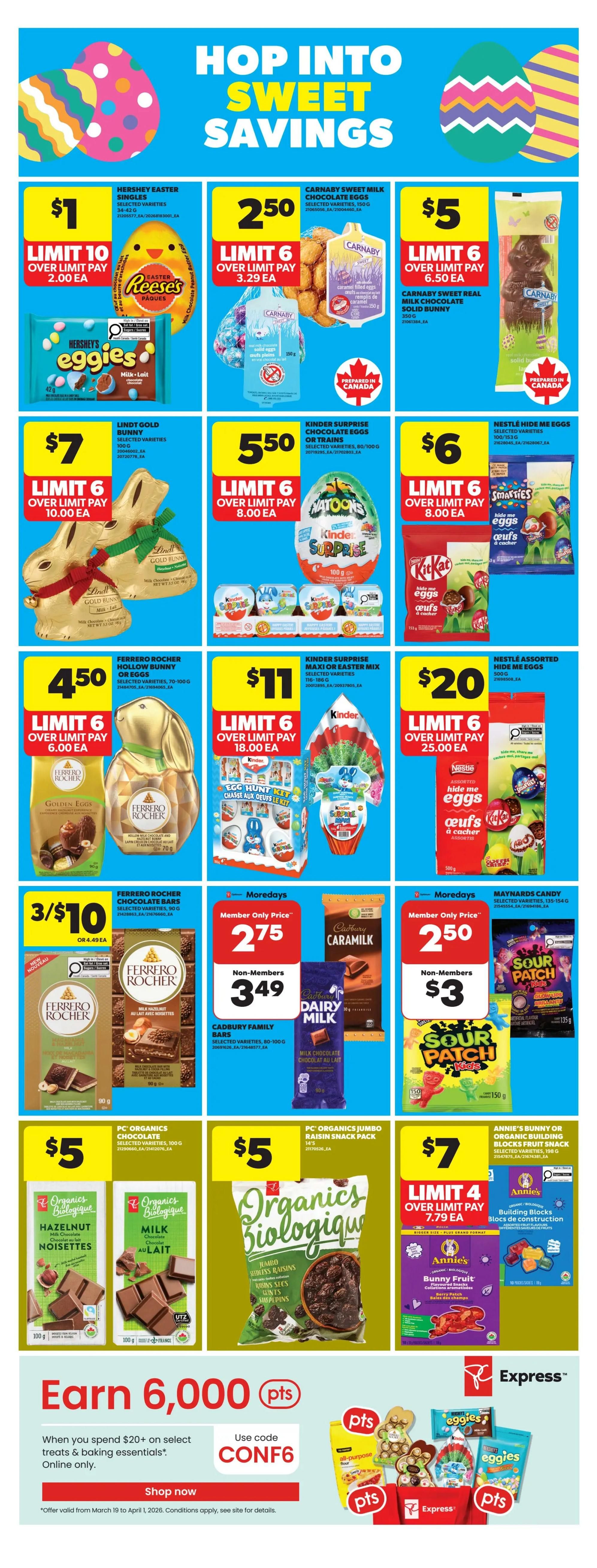 Real Canadian Superstore weekly flyer specials page 16, featuring 'Hop Into Sweet Savings' with various Easter-themed chocolates and treats. Offers include Hershey Easter Singles for $1 (limit 10), Carnaby Sweet Milk Chocolate Eggs for $2.50 (limit 6), and Carnaby Sweet Real Milk Chocolate Solid Bunny for $5 (limit 6). Lindt Gold Bunny is $7 (limit 6). Kinder Surprise Chocolate Eggs or Trains are $5.50 (limit 6), and Nestle Hide Me Eggs are $6 (limit 6). Also featured are Ferrero Rocher Hollow Bunny for $4.50 (limit 6), and Kinder Surprise Maxi or Easter Mix for $11 (limit 6). Nestle Assorted Hide Me Eggs are $20 (limit 6). Special offers include Ferrero Rocher Chocolate Bars at 3 for $10 or $4.49 each. Moredays Member Only Price for Cadbury Family Bars is $2.75, Non-Members pay $3.49. Maynards Candy Sour Patch Kids are $3 for members, $3.50 for non-members. PC Organics Jumbo Raisin Snack Pack is $5. Annie's Bunny or Organic Building Blocks Fruit Snack is $7 (limit 4). The page also promotes earning 6,000 PC Optimum points when spending $20+ on select treats and baking essentials online, using code CONF6. Offer valid from March 19 to April 1, 2026.