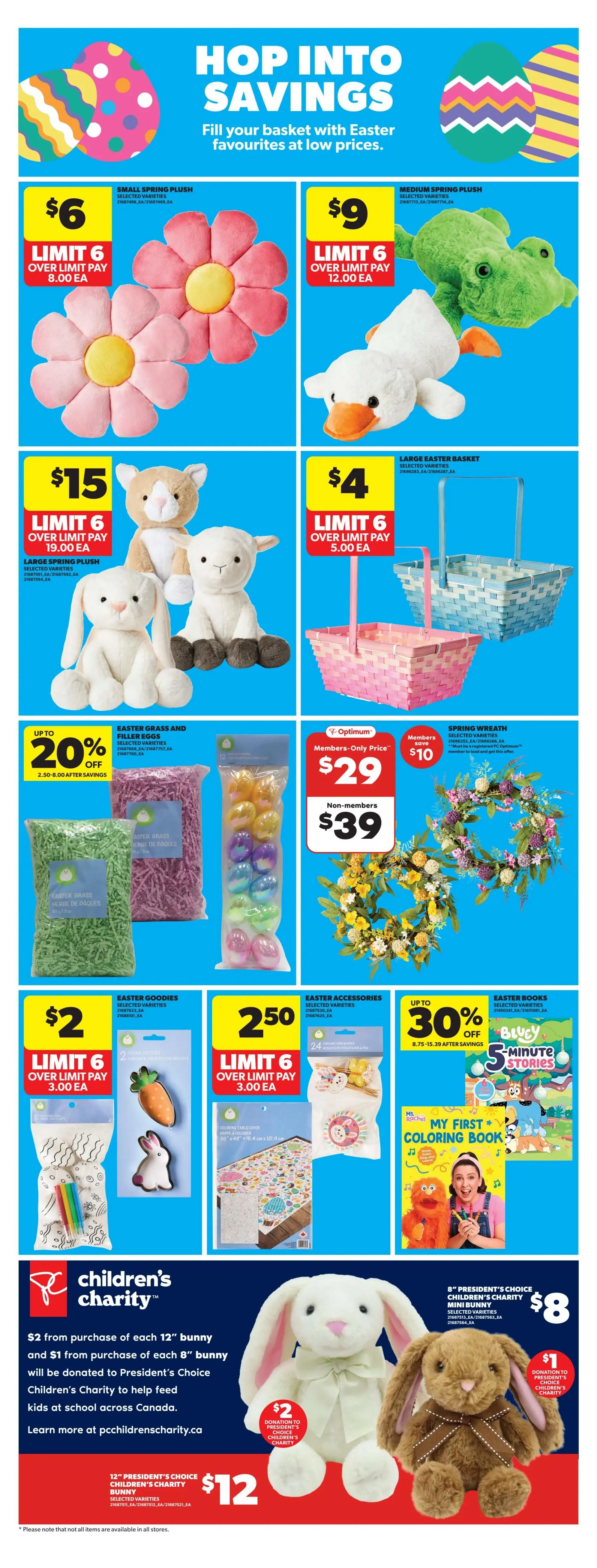 Real Canadian Superstore weekly flyer specials page 18 features Easter savings. Get small spring plush toys for $6 (limit 6, over limit pay $8.00 each) and medium spring plush toys for $9 (limit 6, over limit pay $12.00 each). Large spring plush toys are $15 (limit 6, over limit pay $19.00 each), and large Easter baskets are $4 (limit 6, over limit pay $5.00 each). Save up to 20% on Easter grass and filler eggs. Easter goodies are $2 (limit 6, over limit pay $3.00 each), including carrot and bunny decorations. Easter accessories are $2.50 (limit 6, over limit pay $3.00 each), featuring cupcake liners and toppers. Spring wreaths are available for non-members at $39, with members saving $10. Easter books, including Bluey 5-Minute Stories and My First Coloring Book by Rachel, are up to 30% off. A portion of sales from President's Choice Children's Charity 12' bunnies ($12) and 8' mini bunnies ($8) will be donated to feed kids at school across Canada. Learn more at pcchildrenscharity.ca.