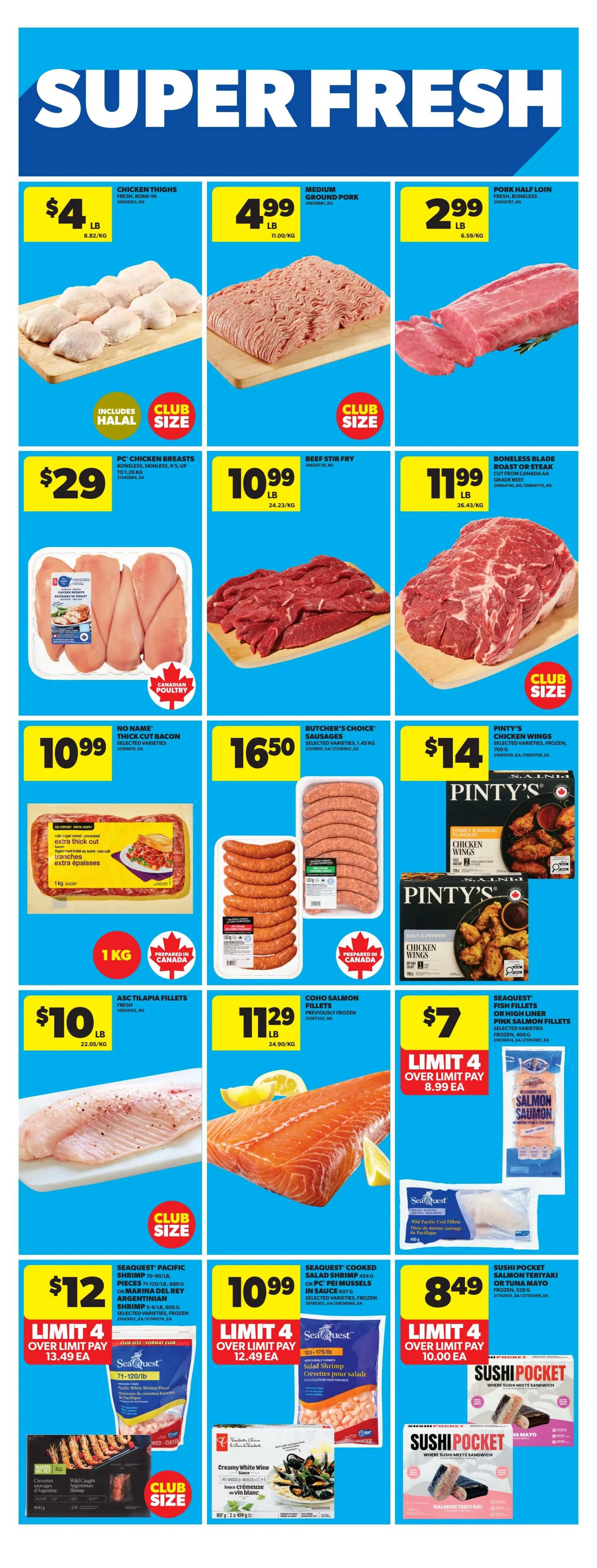 Real Canadian Superstore weekly flyer specials page 25 features a variety of fresh and frozen seafood and meats. Highlights include Chicken Thighs for $4/lb, Medium Ground Pork for $4.99/lb, and Pork Half Loin for $2.99/lb. Also featured are PC Chicken Breasts for $29 (Club Size), Beef Stir Fry for $10.99/lb, and Boneless Blade Roast or Steak for $11.99/lb. For processed meats, find No Name Thick Cut Bacon for $10.99 and Butcher's Choice Sausages for $16.50. Pinty's Chicken Wings are available for $14. Seafood options include ASC Tilapia Fillets for $10/lb, Coho Salmon Fillets for $11.29/lb, and Seaquest Fish Fillets or Pink Salmon Fillets for $7 (limit 4, $8.99 each). Other deals are Seaquest Pacific Shrimp for $12 (limit 4, $13.49 each), Seaquest Cooked Salad Shrimp or PC Pei Mussels for $10.99 (limit 4, $12.49 each), and Sushi Pocket Salmon Teriyaki or Tuna Mayo for $8.49 (limit 4, $10.00 each).