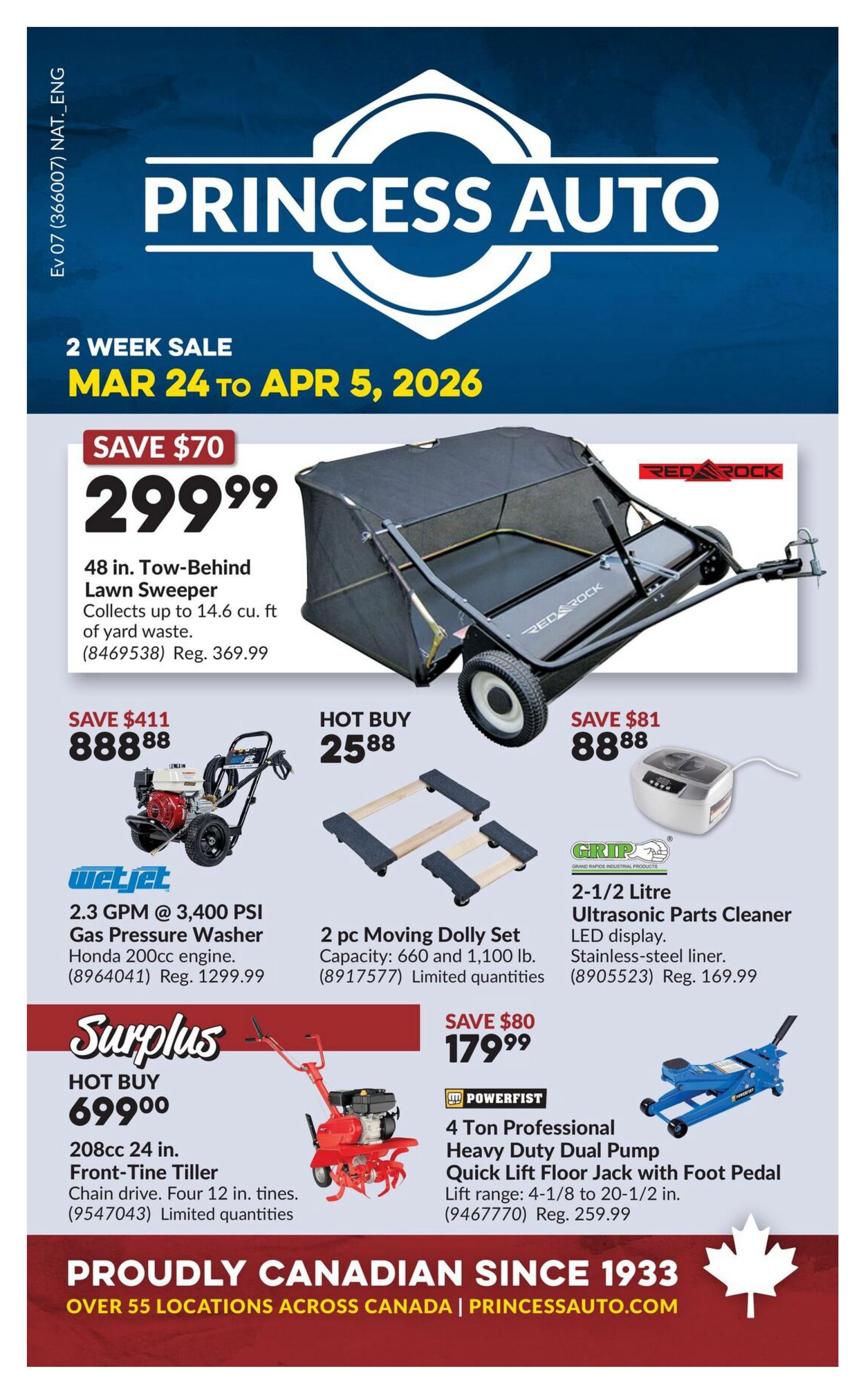 Princess Auto 2 Week Sale flyer from March 24 to April 5, 2026. Featured items include a Red Rock 48 in. Tow-Behind Lawn Sweeper for $299.99 (save $70, regular $369.99), a WetJet 2.3 GPM @ 3,400 PSI Gas Pressure Washer with Honda 200cc engine for $88.88 (save $411, regular $1299.99), and a 2 pc Moving Dolly Set with a capacity of 660 and 1,100 lb. for a hot buy of $25.88. Also available is a Grip 2-1/2 Litre Ultrasonic Parts Cleaner with LED display and stainless-steel liner for $88.88 (save $81, regular $169.99). In the surplus section, a hot buy is the 208cc 24 in. Front-Tine Tiller with chain drive and four 12 in. tines for $699.00 (limited quantities). Additionally, a Powerfist 4 Ton Professional Heavy Duty Dual Pump Quick Lift Floor Jack with Foot Pedal, with a lift range of 4-1/8 to 20-1/2 in., is on sale for $179.99 (save $80, regular $259.99). The flyer proudly states 'Proudly Canadian Since 1933' with over 55 locations across Canada and PrincessAuto.com.